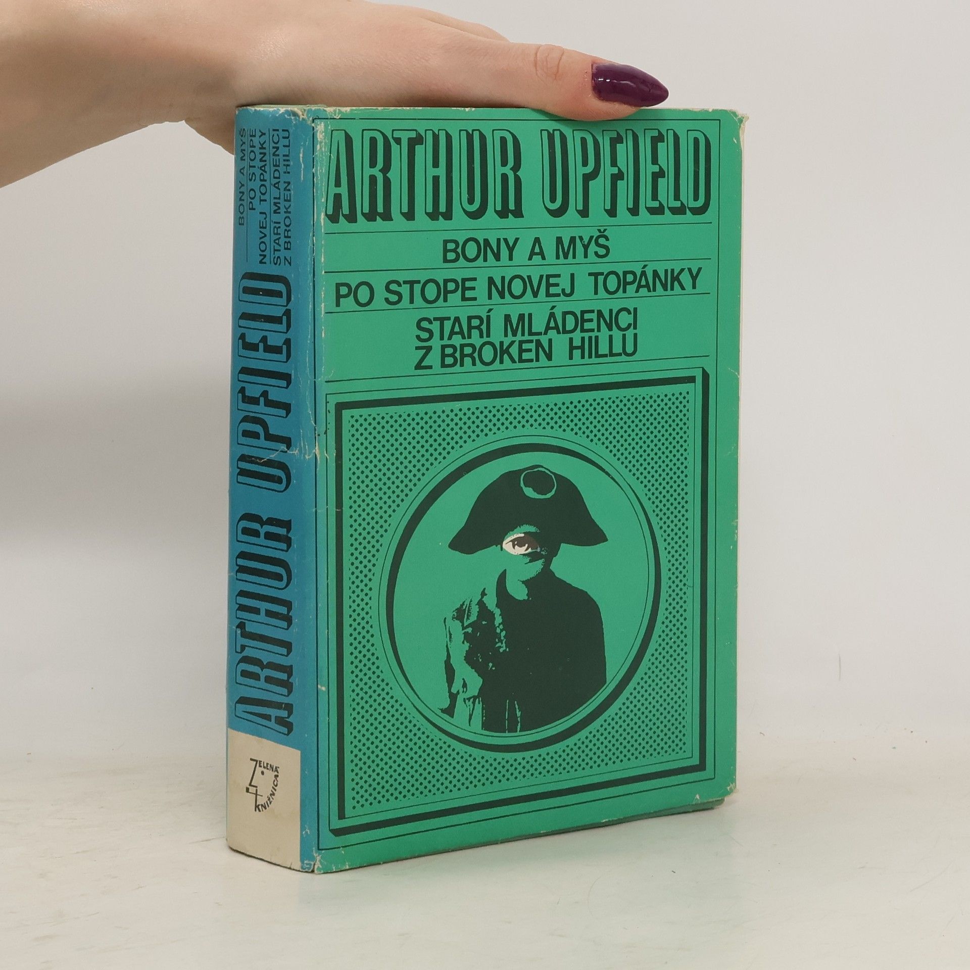 Arthur Upfield Bony a myš. Po stope novej topánky. Starí mládenci z Broken Hillu