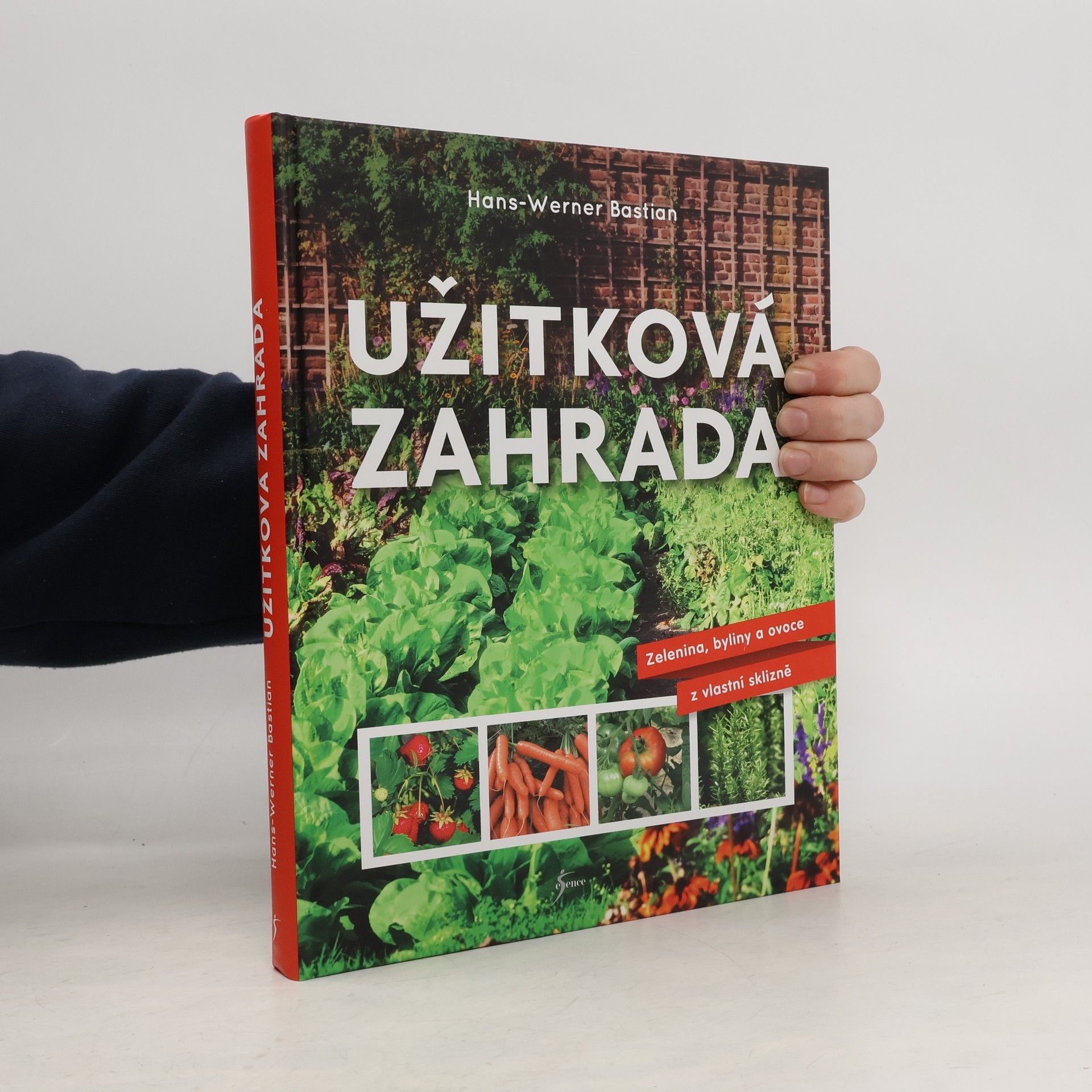 Užitková zahrada : zelenina, byliny a ovoce z vlastní sklizně