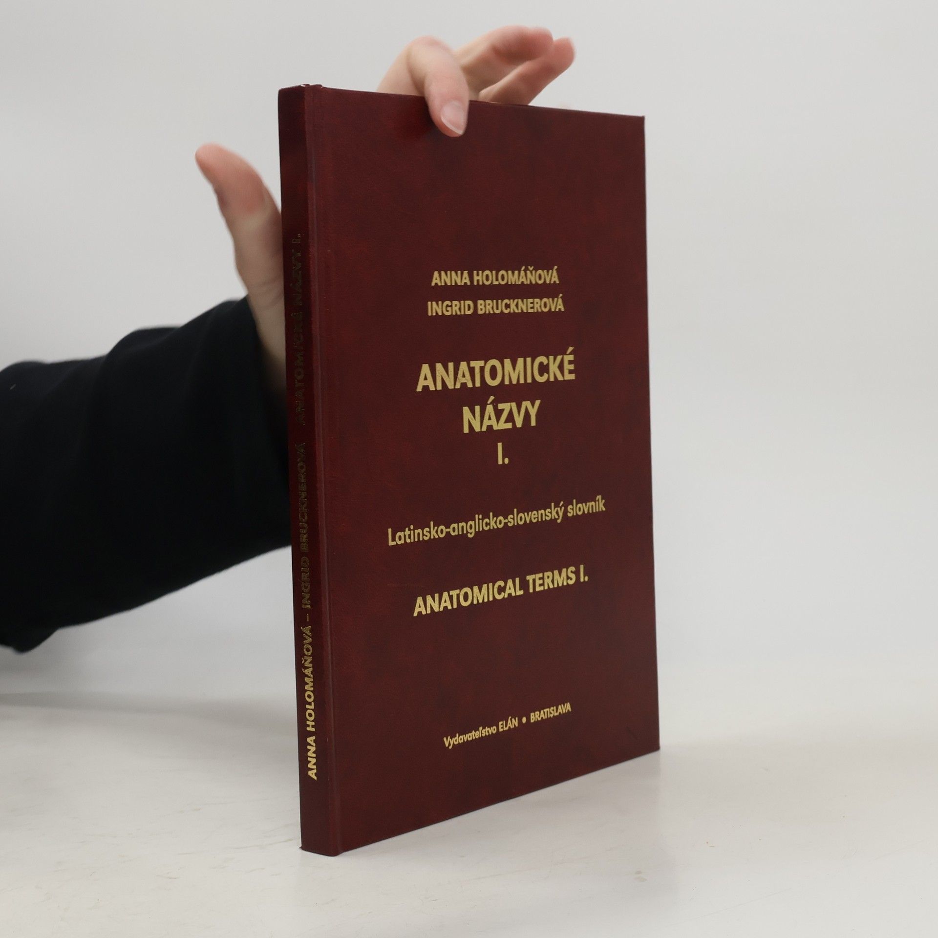 Anna Holomáňová Anatomické názvy I. Latinsko-anglicko-slovenský slovník