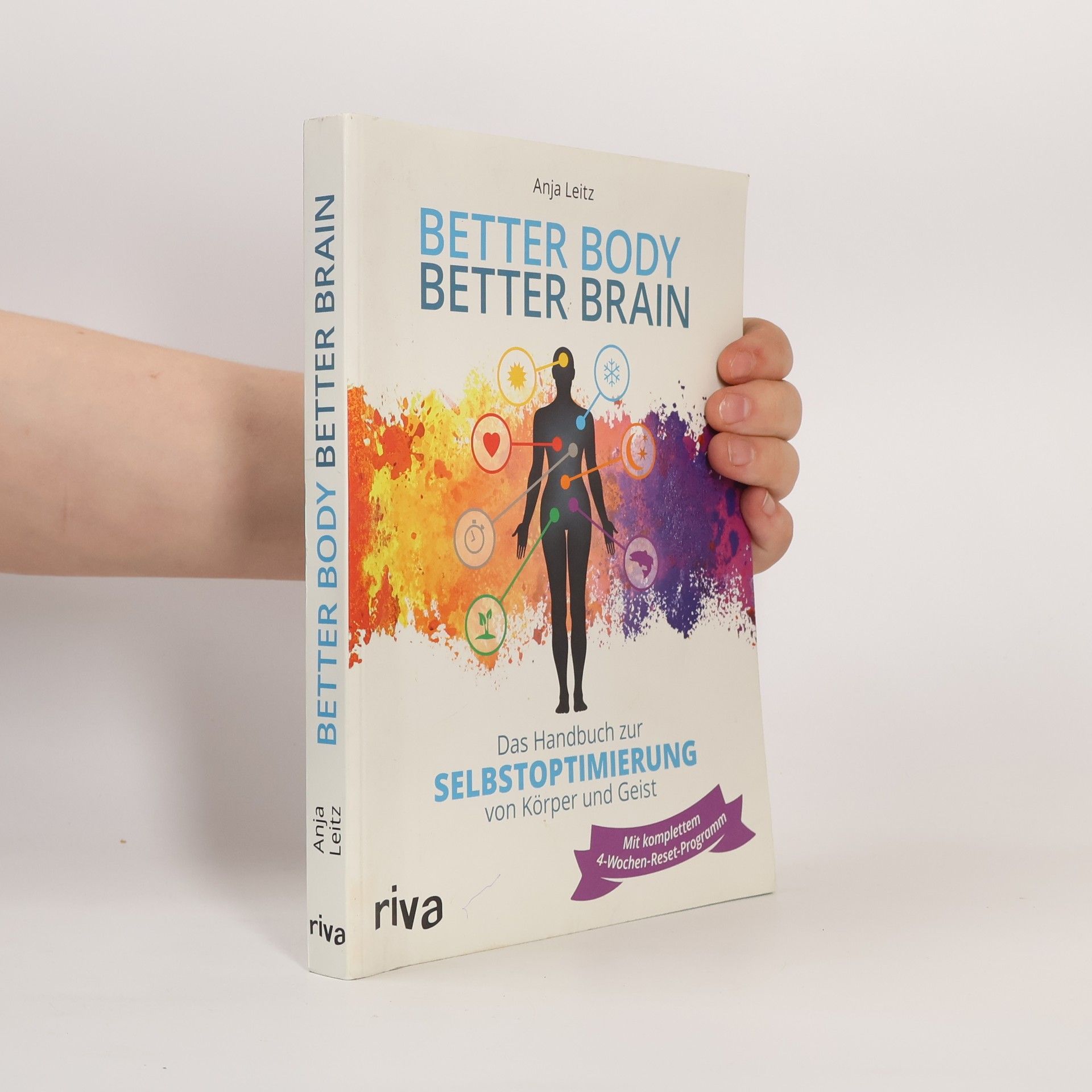 Anja Leitz Better Body, Better Brain : Das Handbuch zur Selbstoptimierung von Körper und Geist