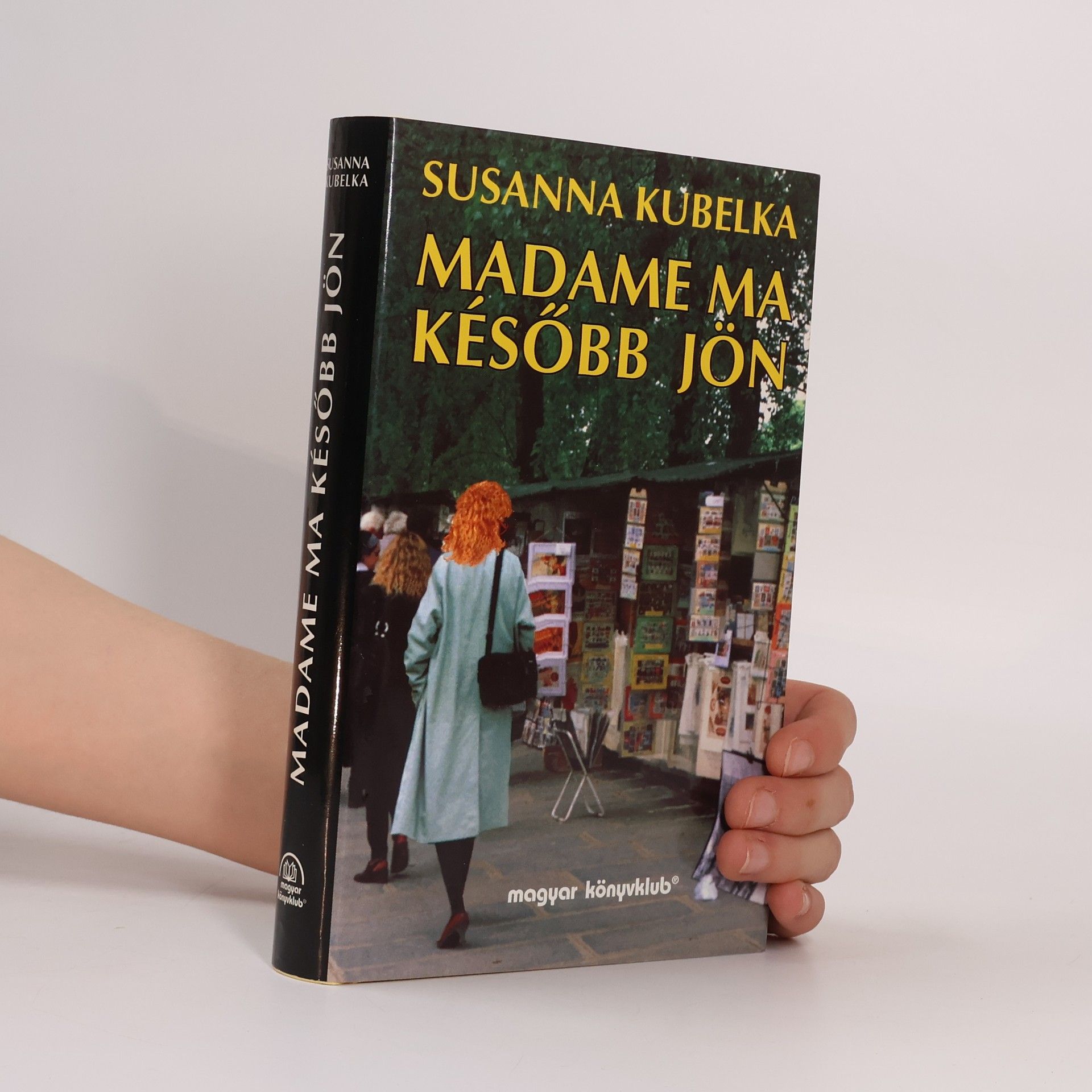 Susanna Kubelka Madame ma később jön