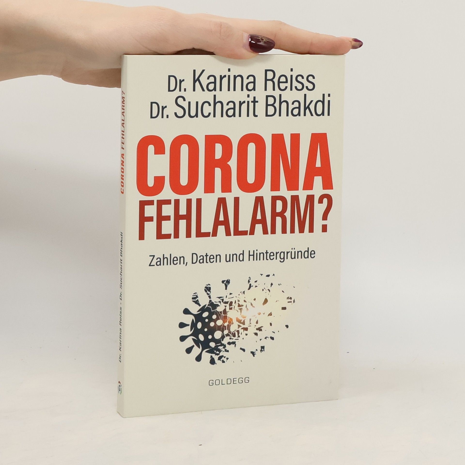 Sucharit Bhakdi Corona Fehlalarm? : Daten, Fakten, Hintergründe