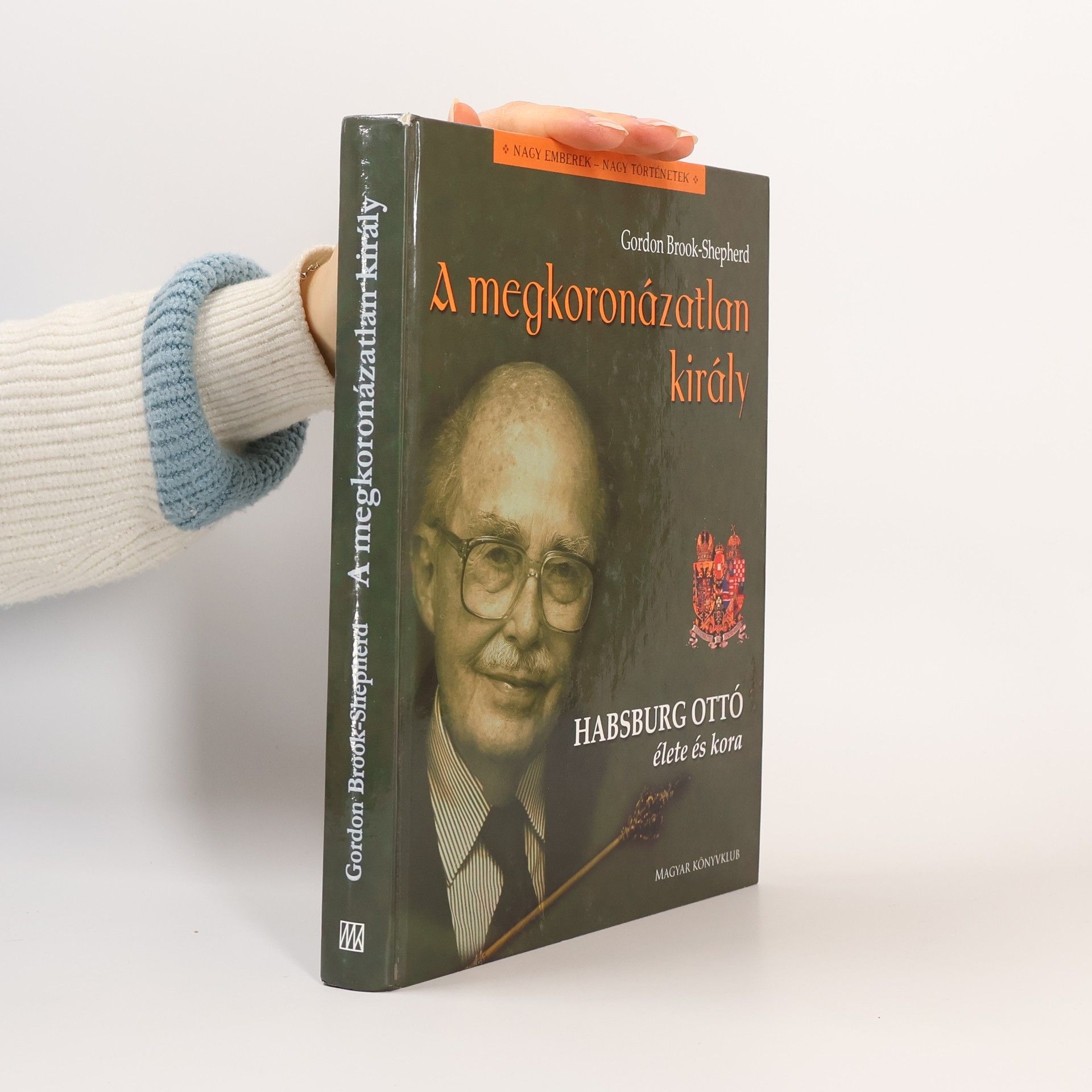 Gordon Brook-Shepherd A megkoronázatlan király