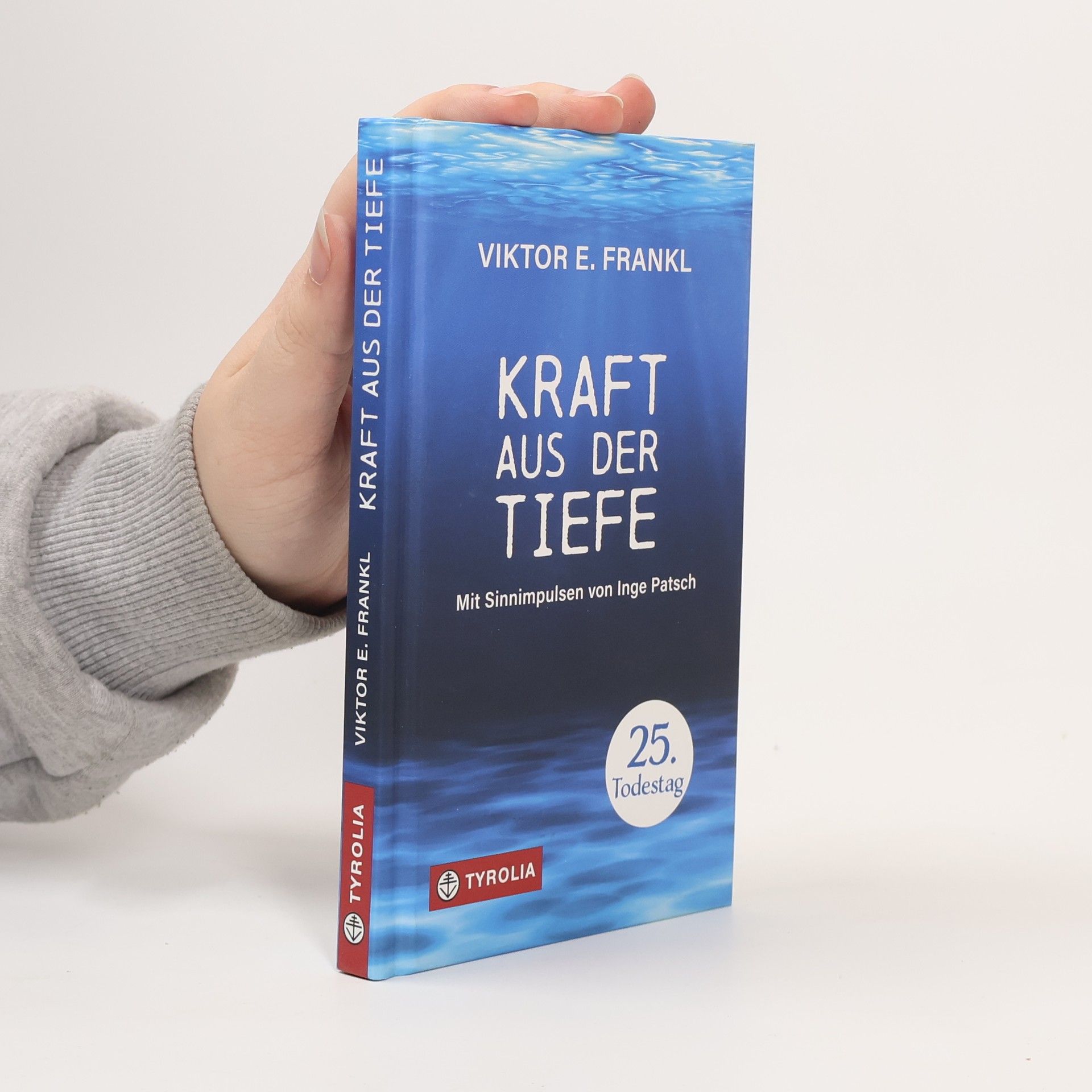 Viktor Emil Frankl Kraft aus der Tiefe