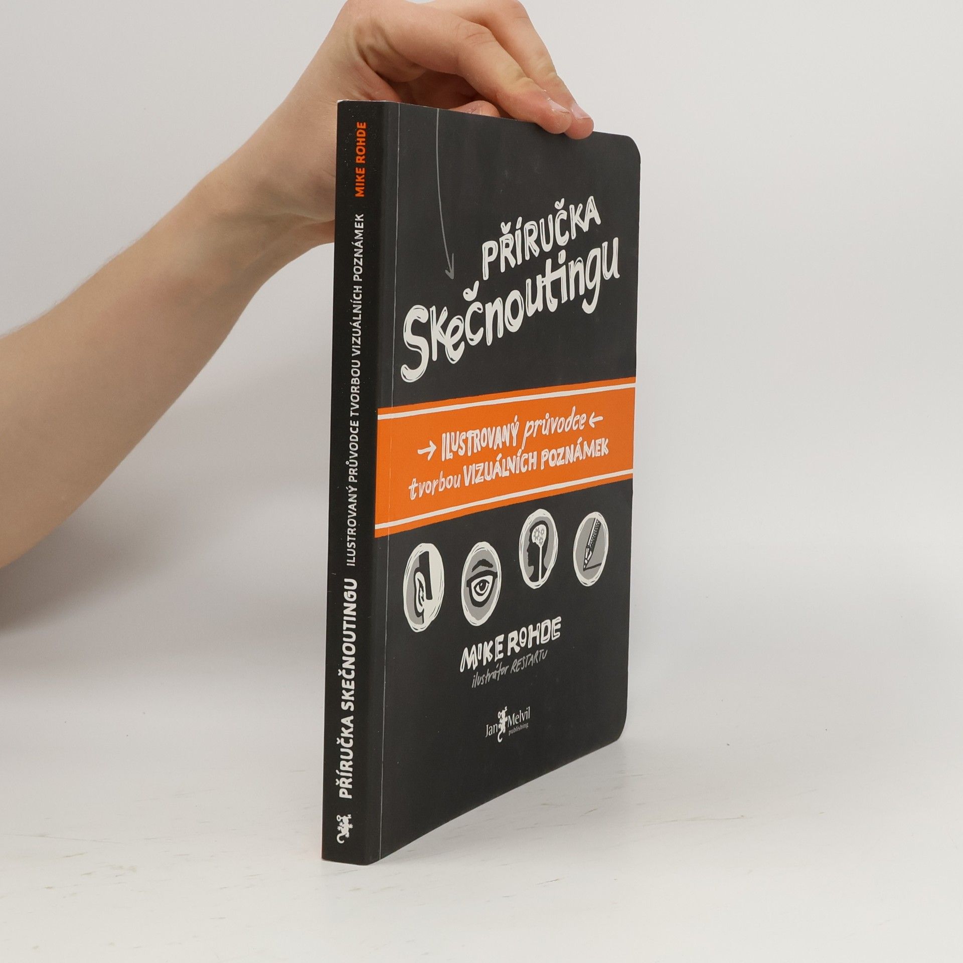Mike Rohde Příručka skečnoutingu: Ilustrovaný průvodce tvorbou vizuálních poznámek