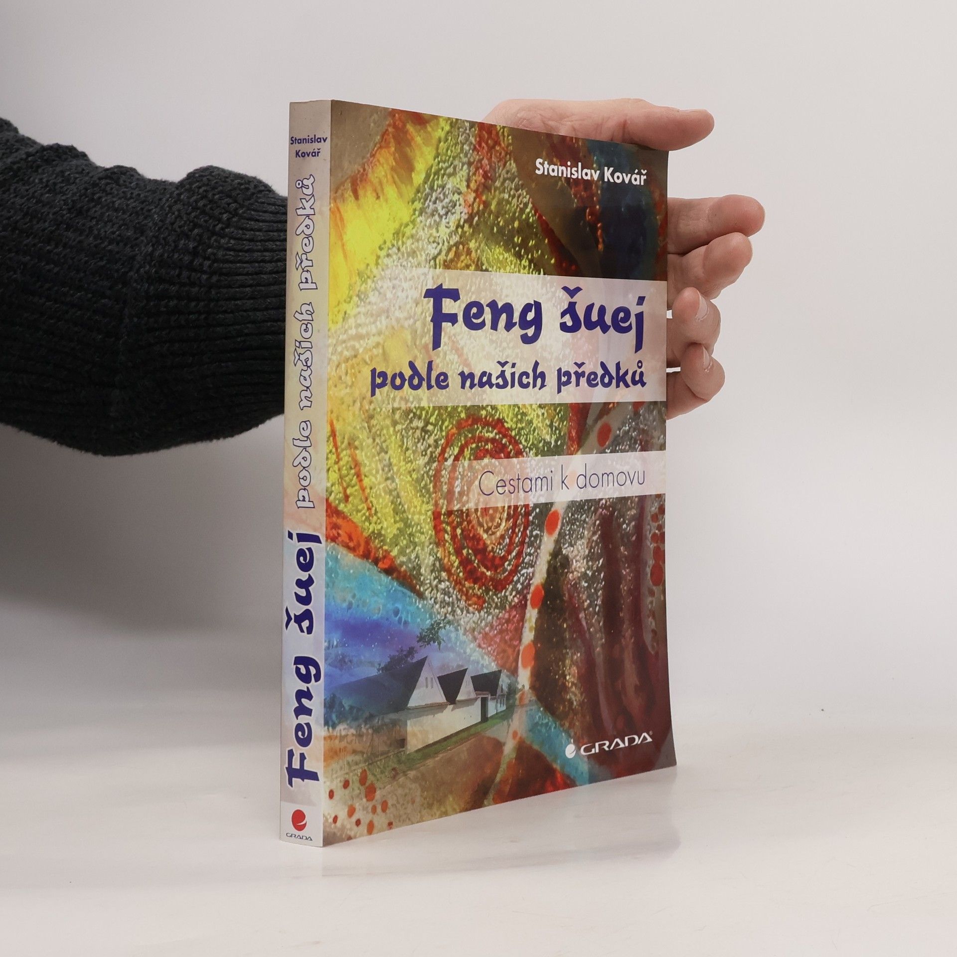 Stanislav Kovář Feng šuej podle našich předků