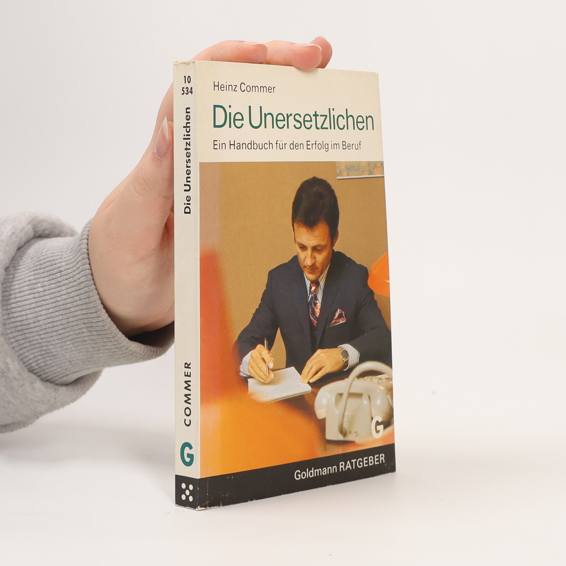 Heinz Commer Die Unersetzlichen