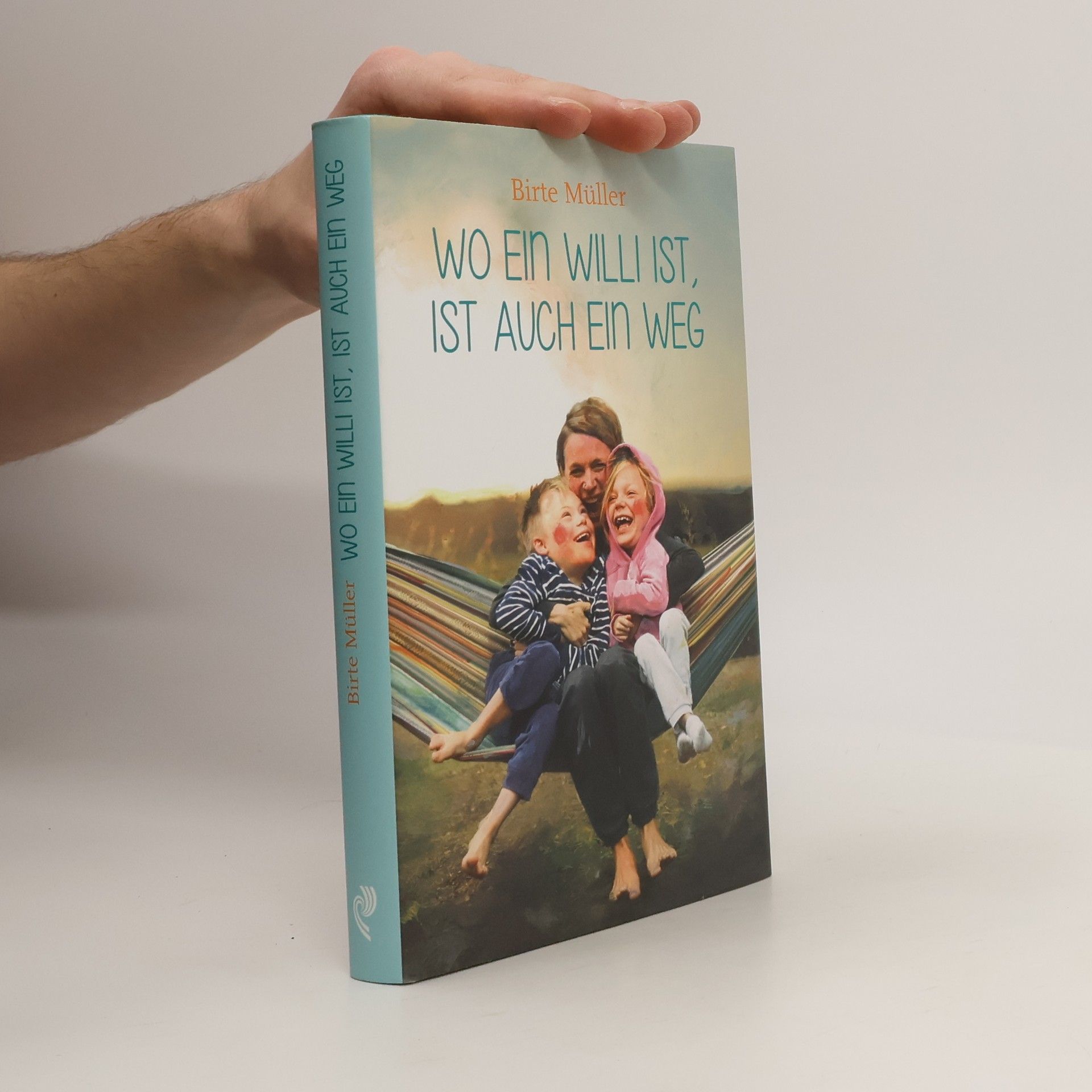 Birte Müller Wo ein Willi ist, ist auch ein Weg