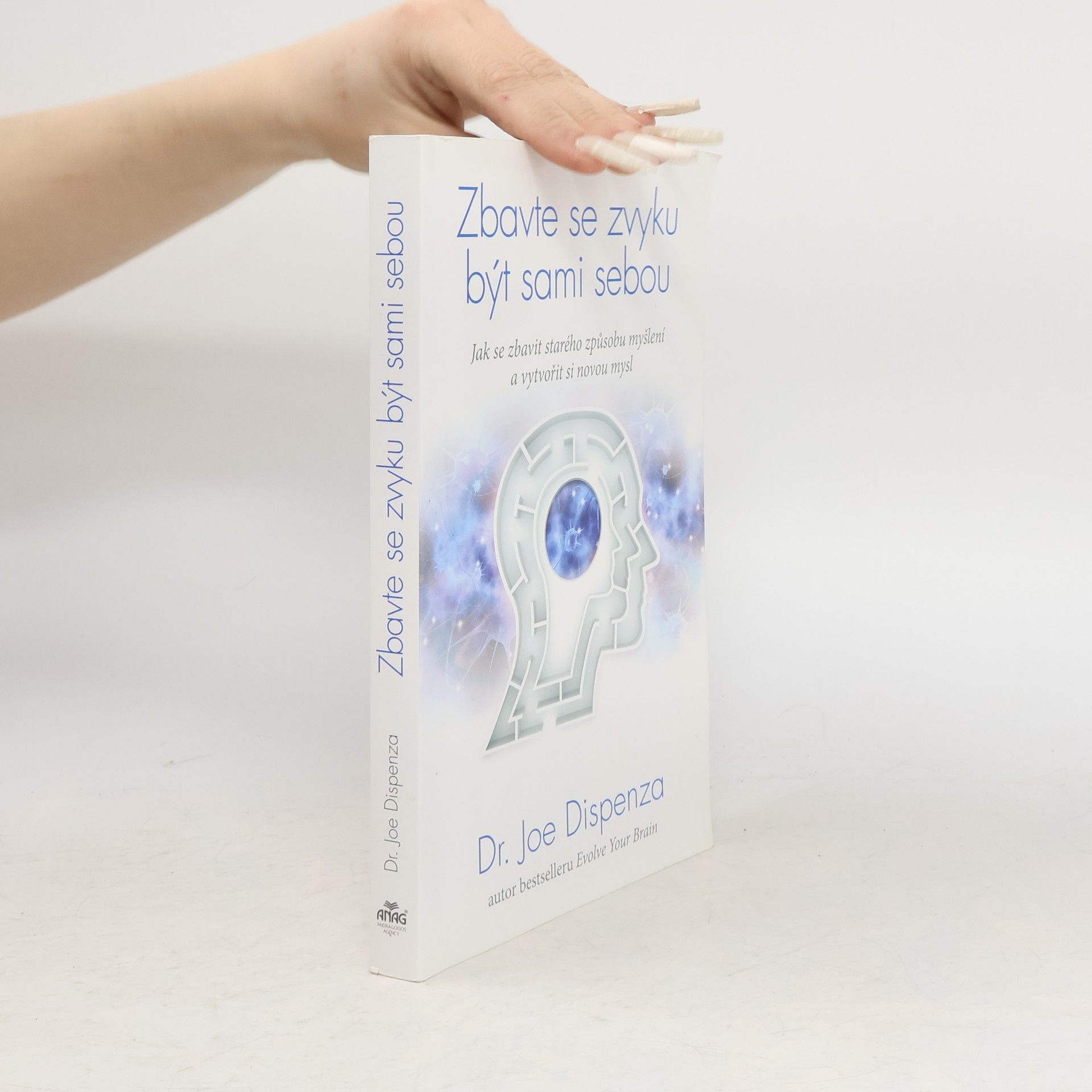 Joe Dispenza Zbavte se zvyku být sami sebou