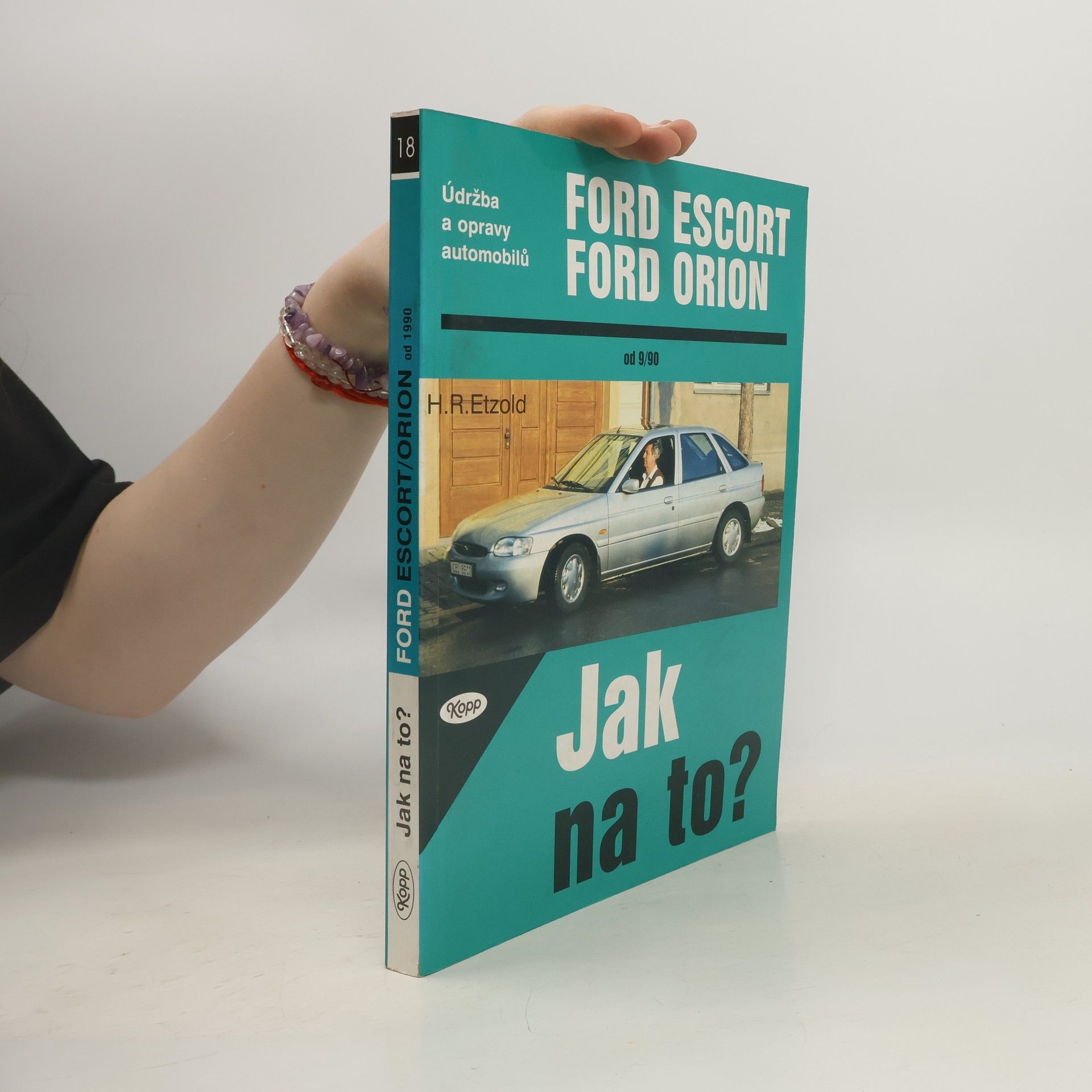 Hans Rüdiger Etzold Údržba a opravy automobilů: Ford Escort, Ford Orion. Jak na to?