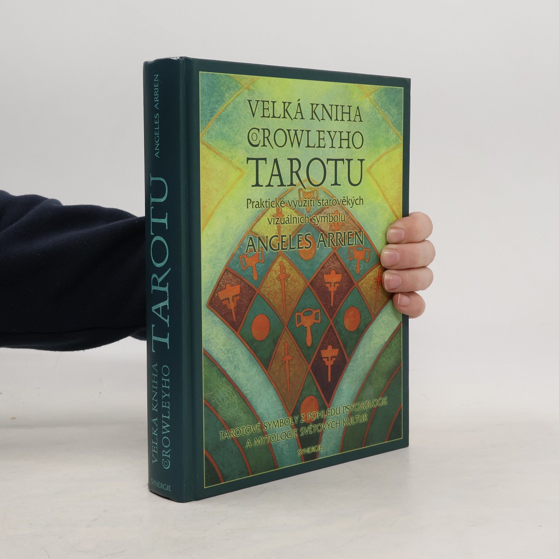 Angeles Arrien Velká kniha Crowleyho tarotu : praktické využití starověkých vizuálních symbolů