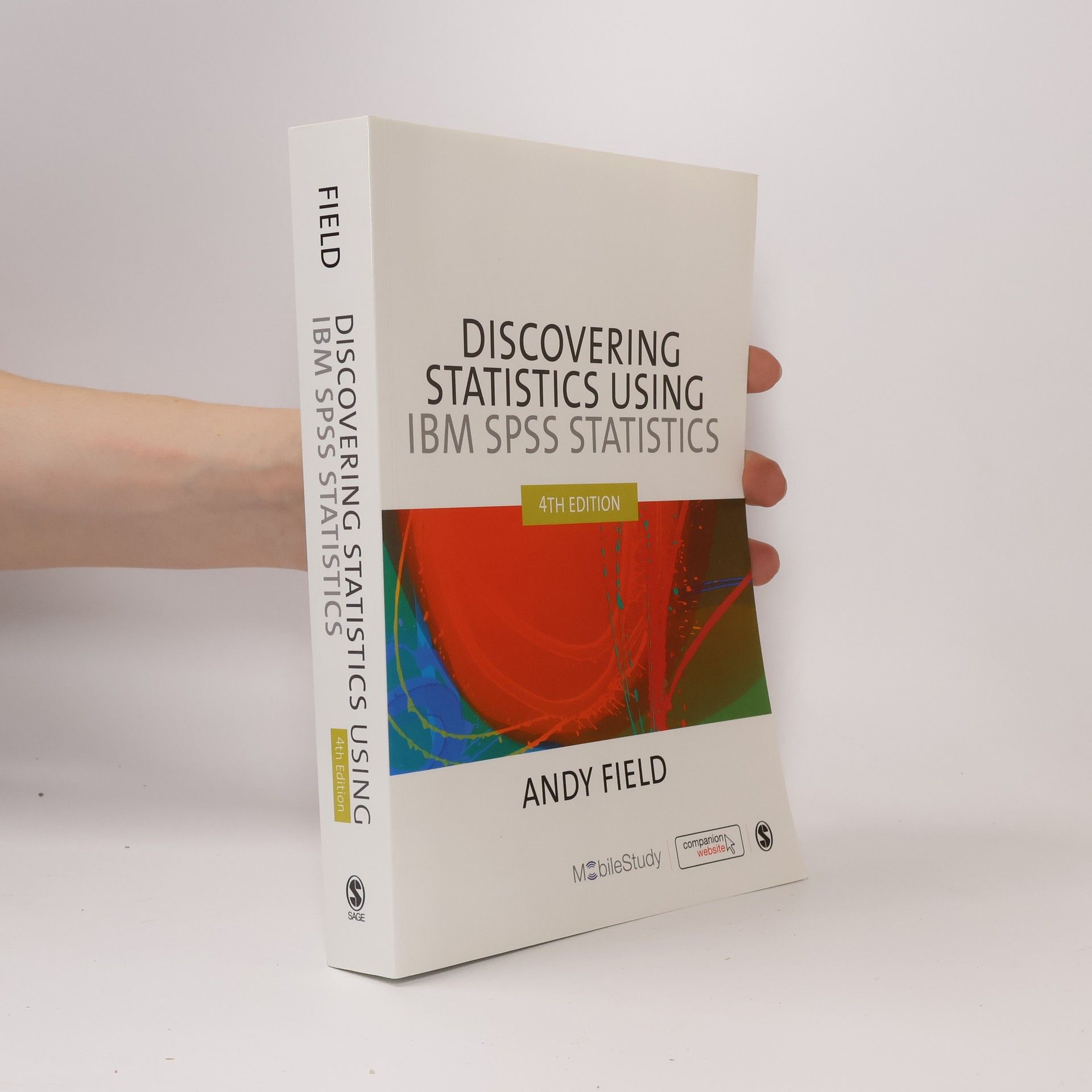 Andy Field Discovering statistics using IBM SPSS Statistics and sex and drugs and rock'n'roll