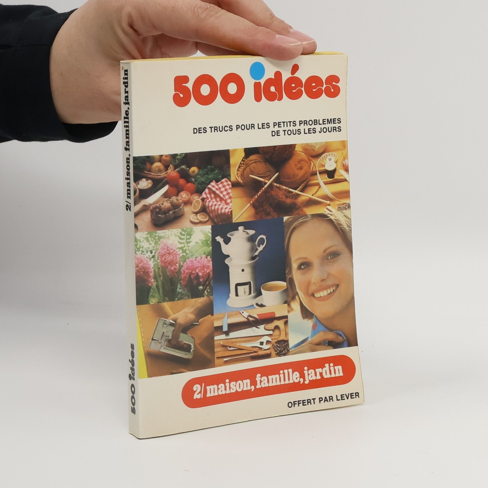 Collectif d'auteurs 500 idées 2. Maison, famille, jardin