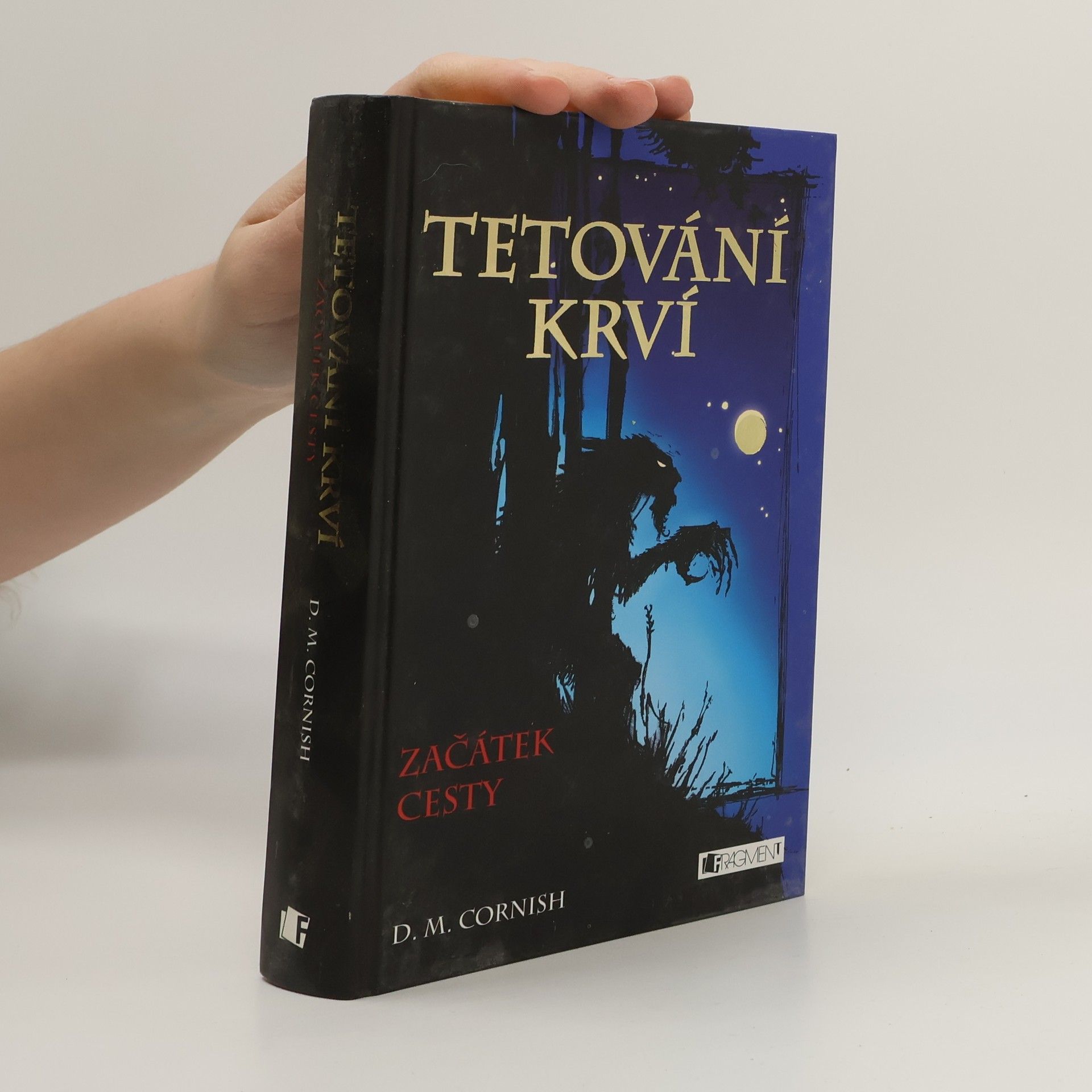 D. M. Cornish Tetování krví. Začátek cesty (kniha první)