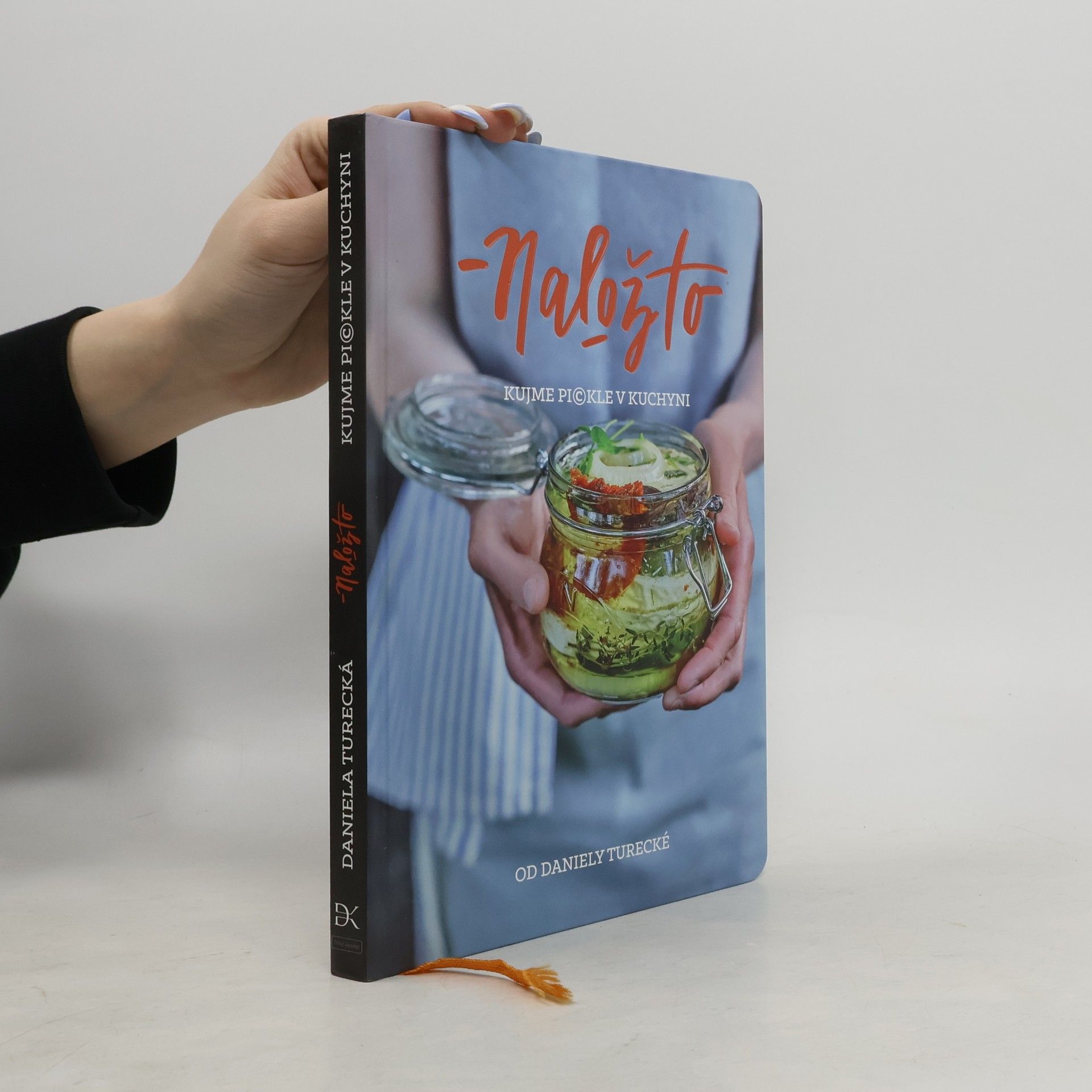 Daniela Turecká Nalož to. Kujme pickle v kuchyni