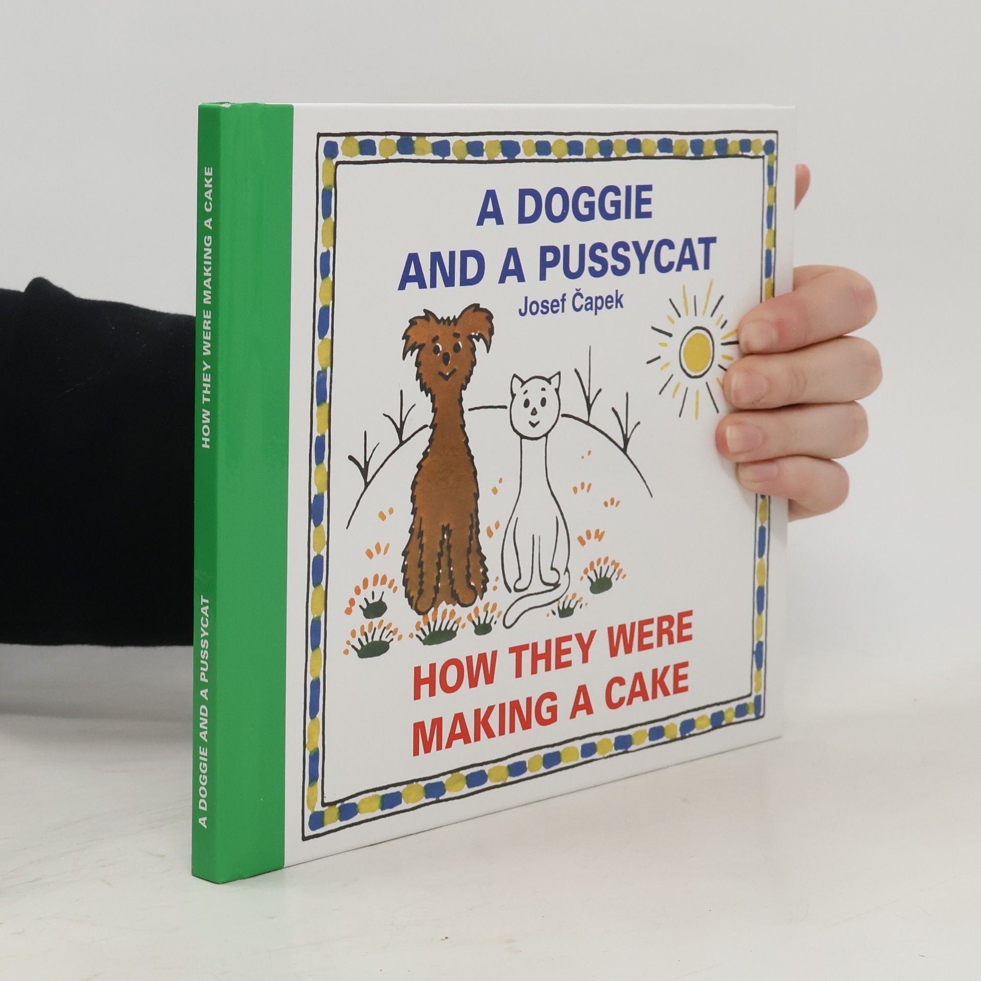 Josef Čapek A doggie and a pussycat. How they were making a cake