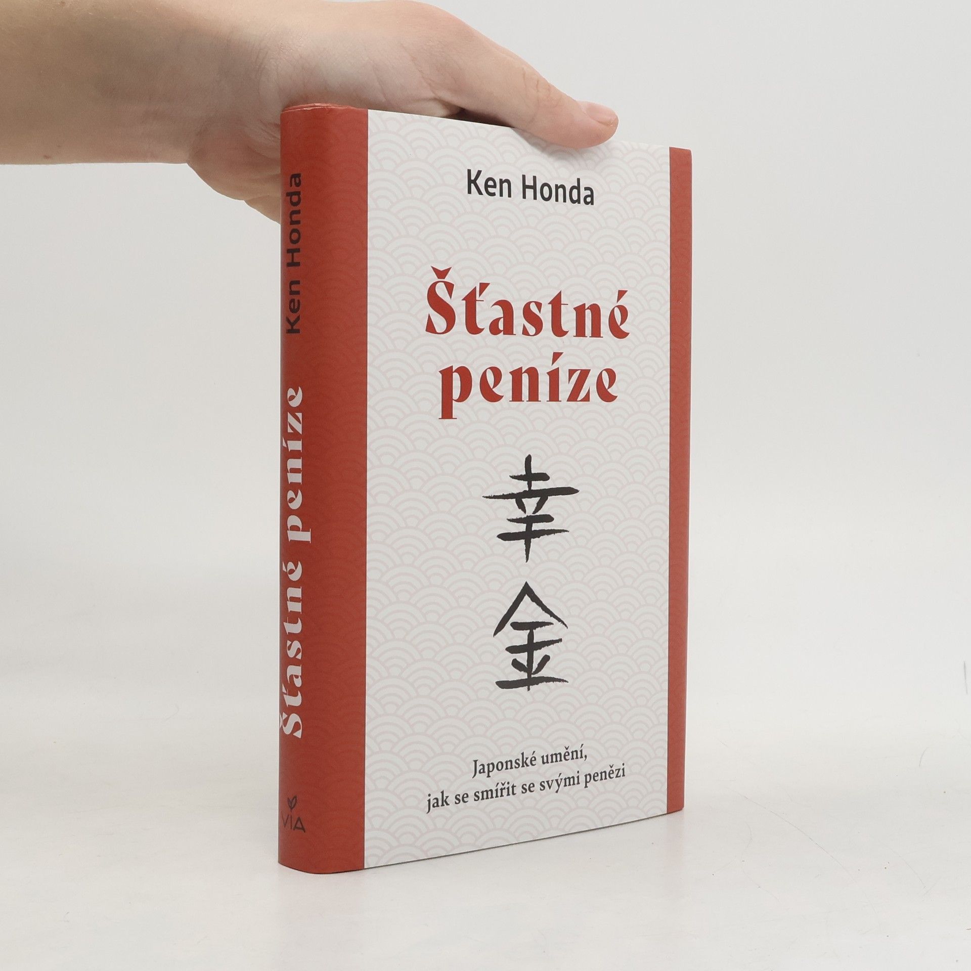 Ken Honda Šťastné peníze : japonské umění, jak se smířit se svými penězi