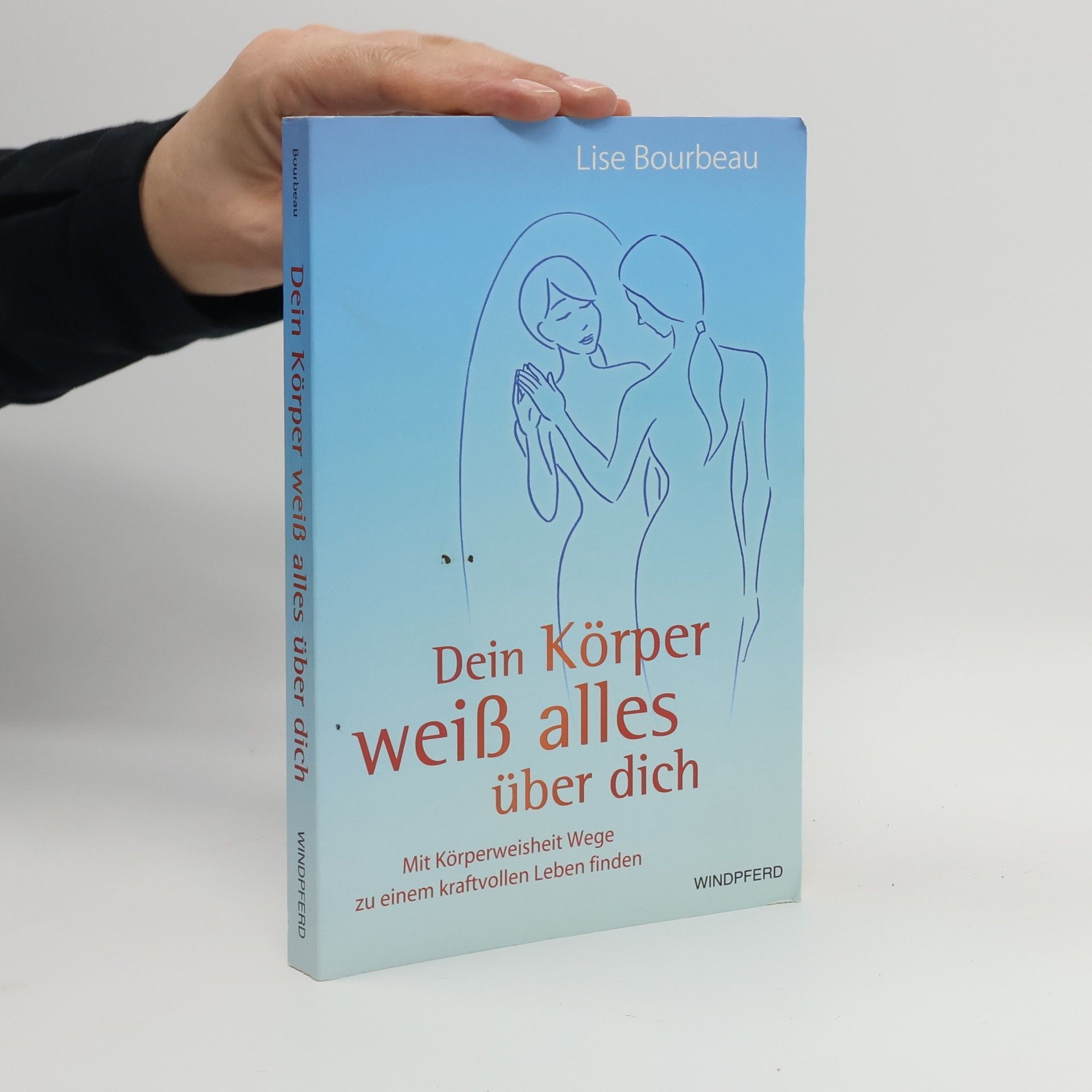 Lise Bourbeau Dein Körper weiß alles über dich