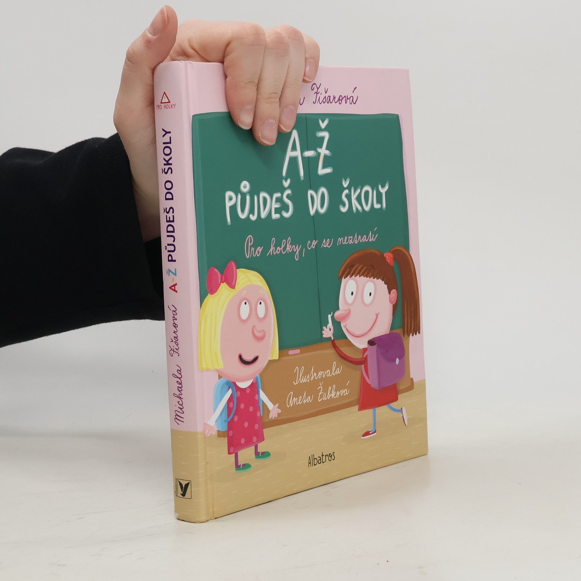 Michaela Fišarová A-Ž půjdeš do školy : pro holky, co se neztratí