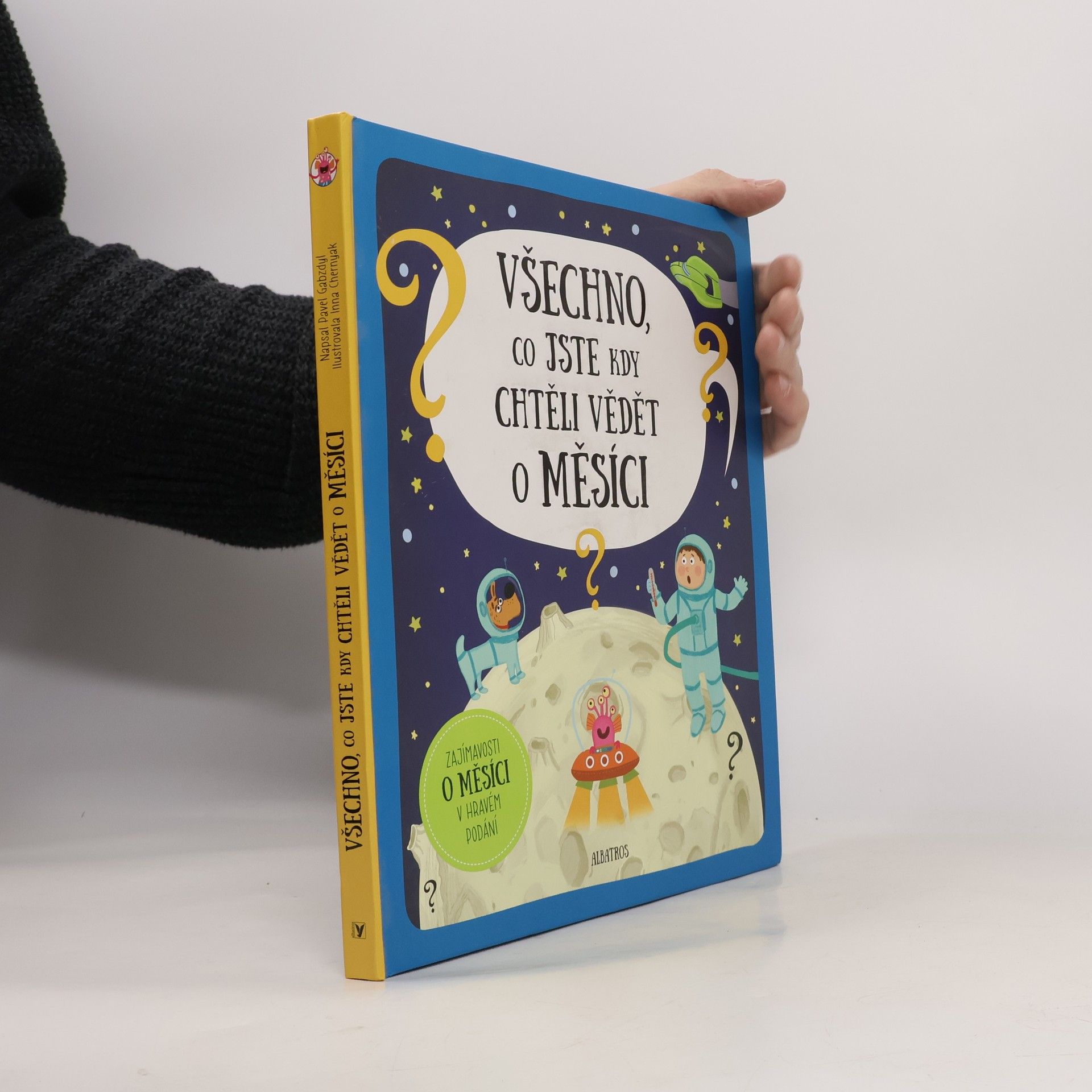 Pavel Gabzdyl Všechno, co jste kdy chtěli vědět o Měsíci