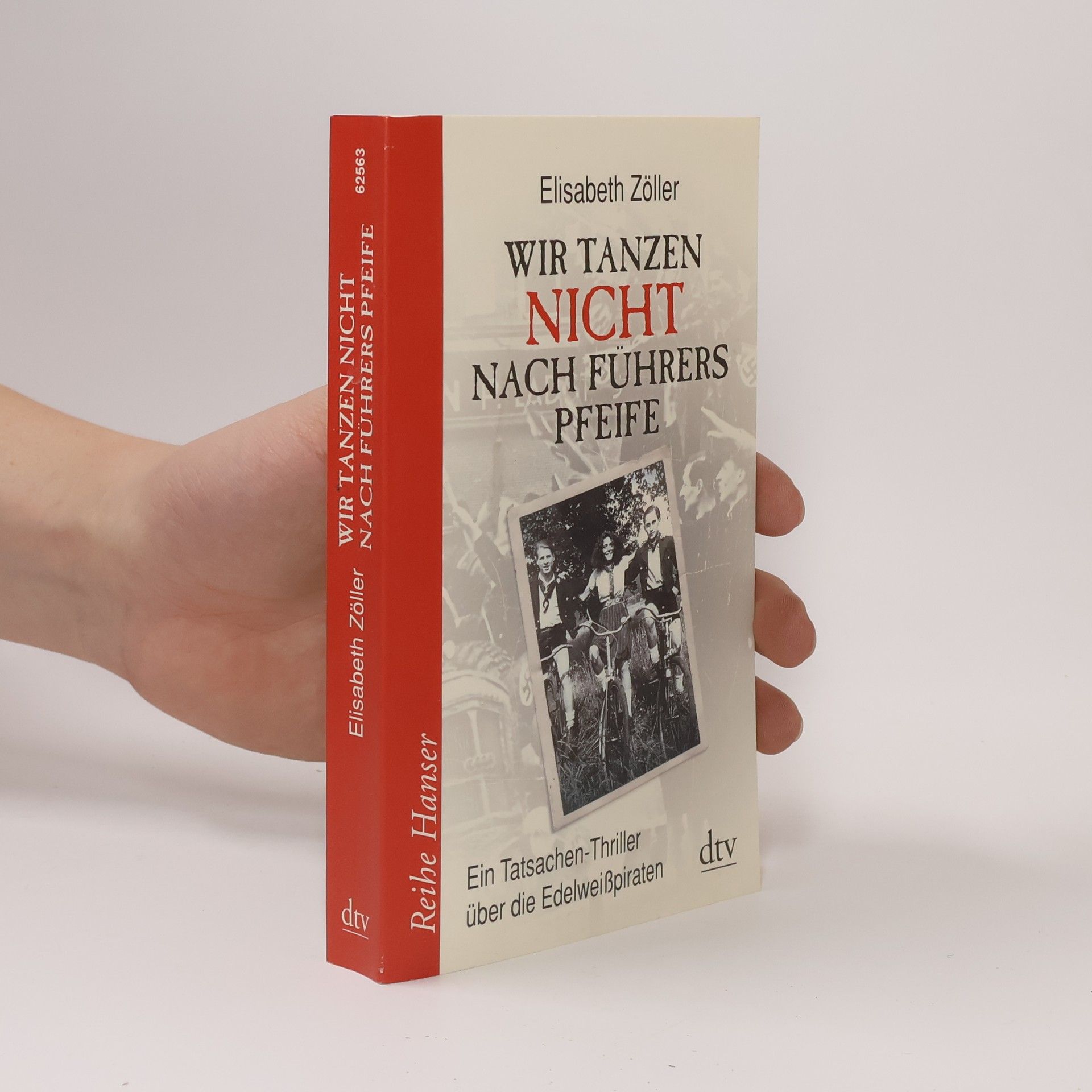 Elisabeth Zöller Wir tanzen nicht nach Führers Pfeife