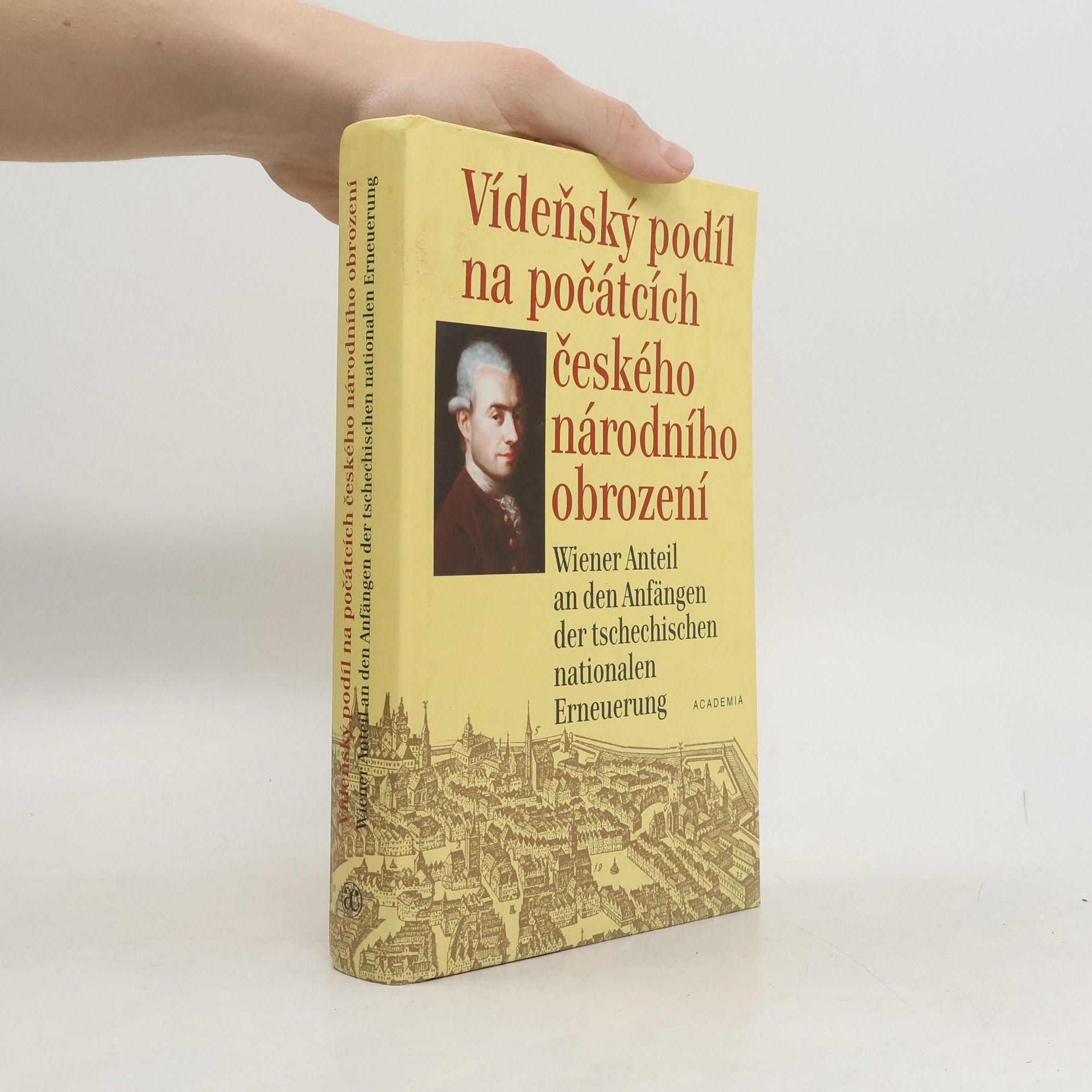 Josef Vintr Vídeňský podíl na počátcích českého národního obrození = Wiener Anteil an den Anfängen der tschechischen nationalen Erneuerung