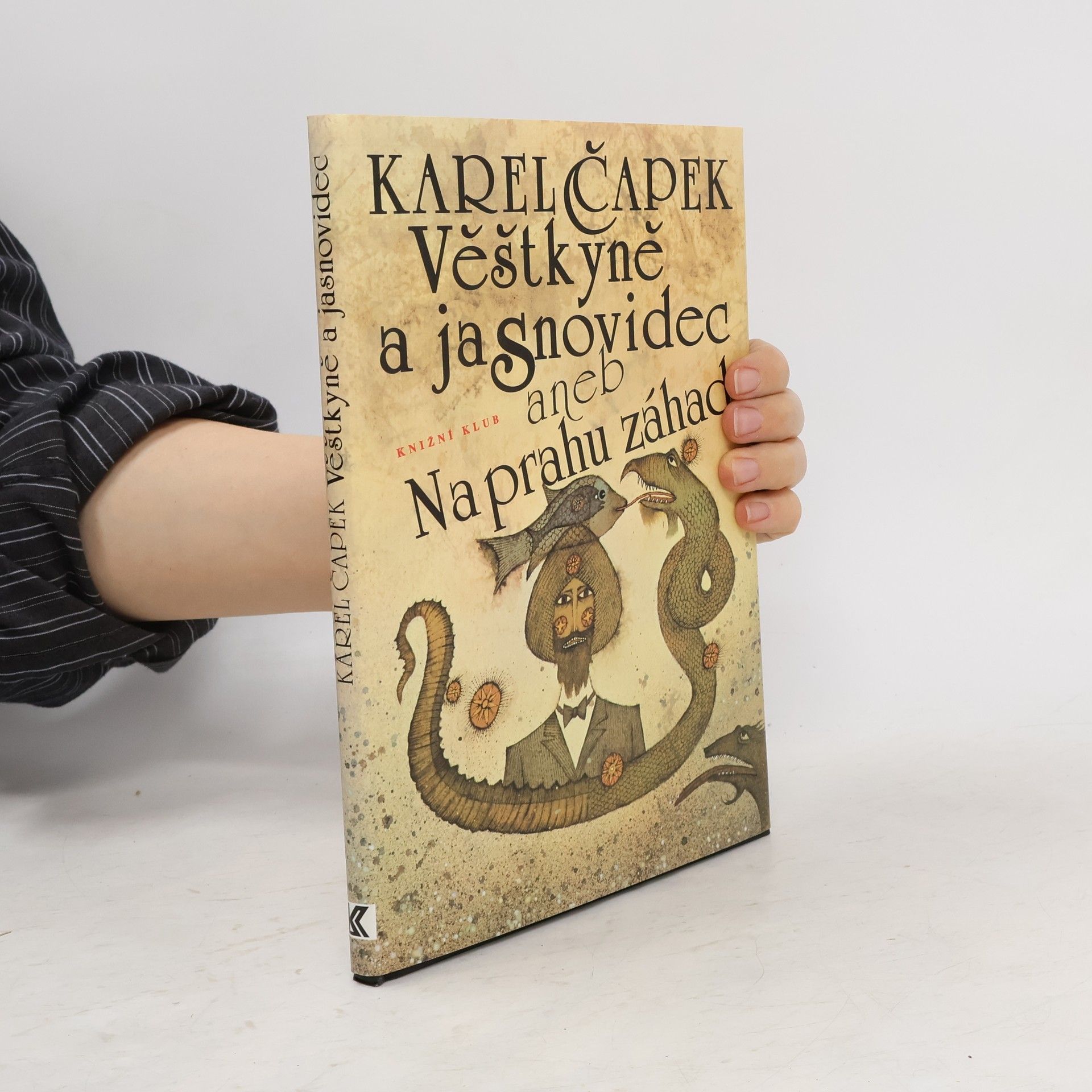 Karel Čapek Věštkyně a jasnovidec aneb Na prahu záhad