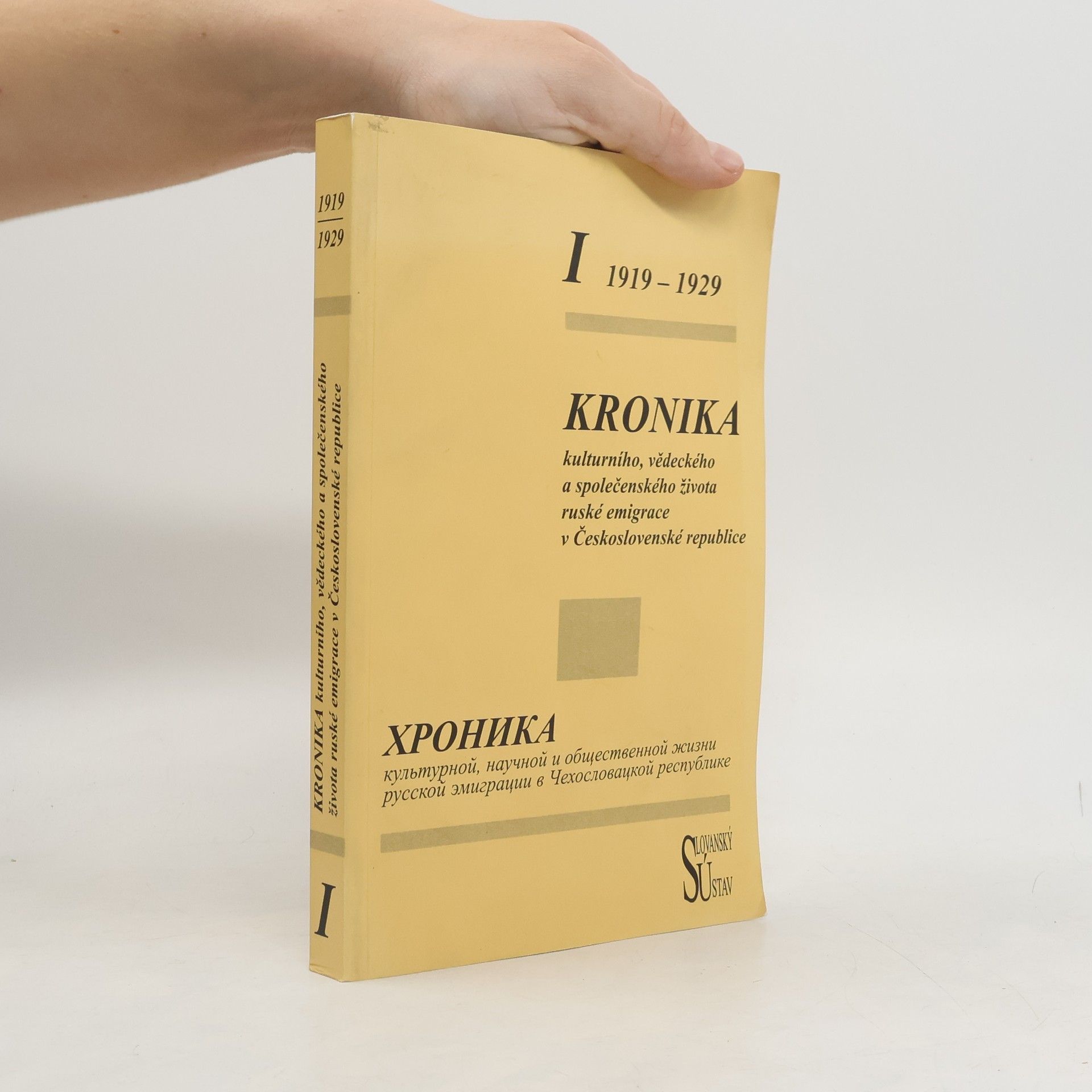 Ljubov Běloševská Kronika kulturního, vědeckého a společenského života ruské emigrace v Československé republice. Díl I.