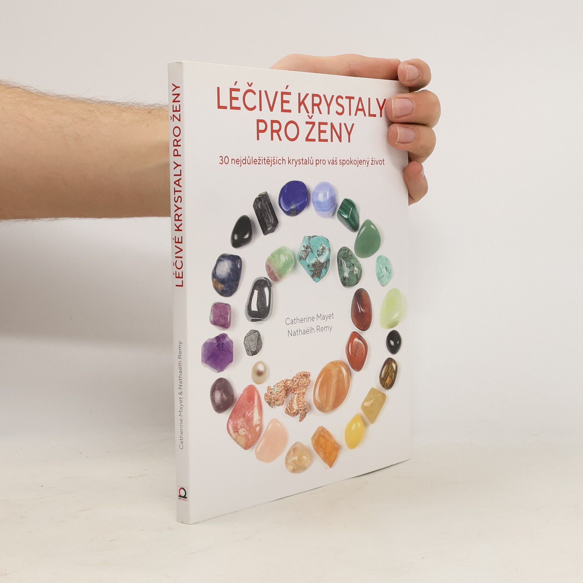 Remy Nathaelh Léčivé krystaly pro ženy - 30 nejdůležitějších krystalů pro váš spokojený život