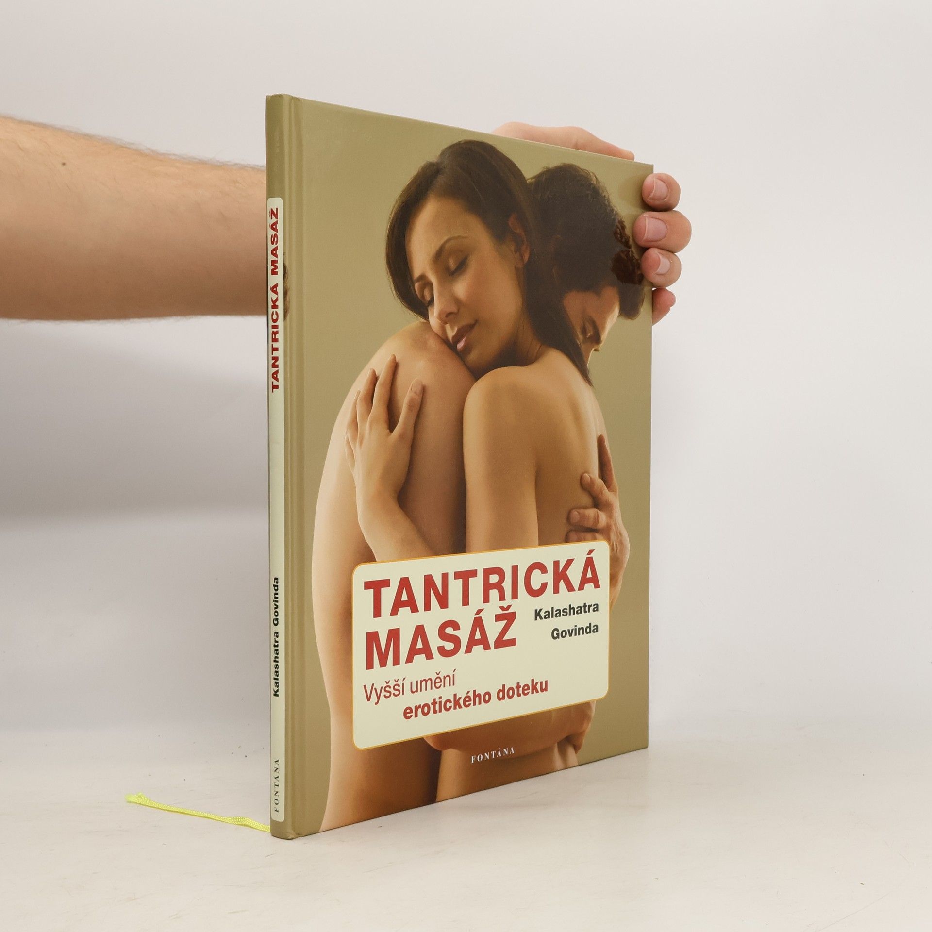 Kalashatra Govinda Tantrická masáž : vyšší umění erotického doteku