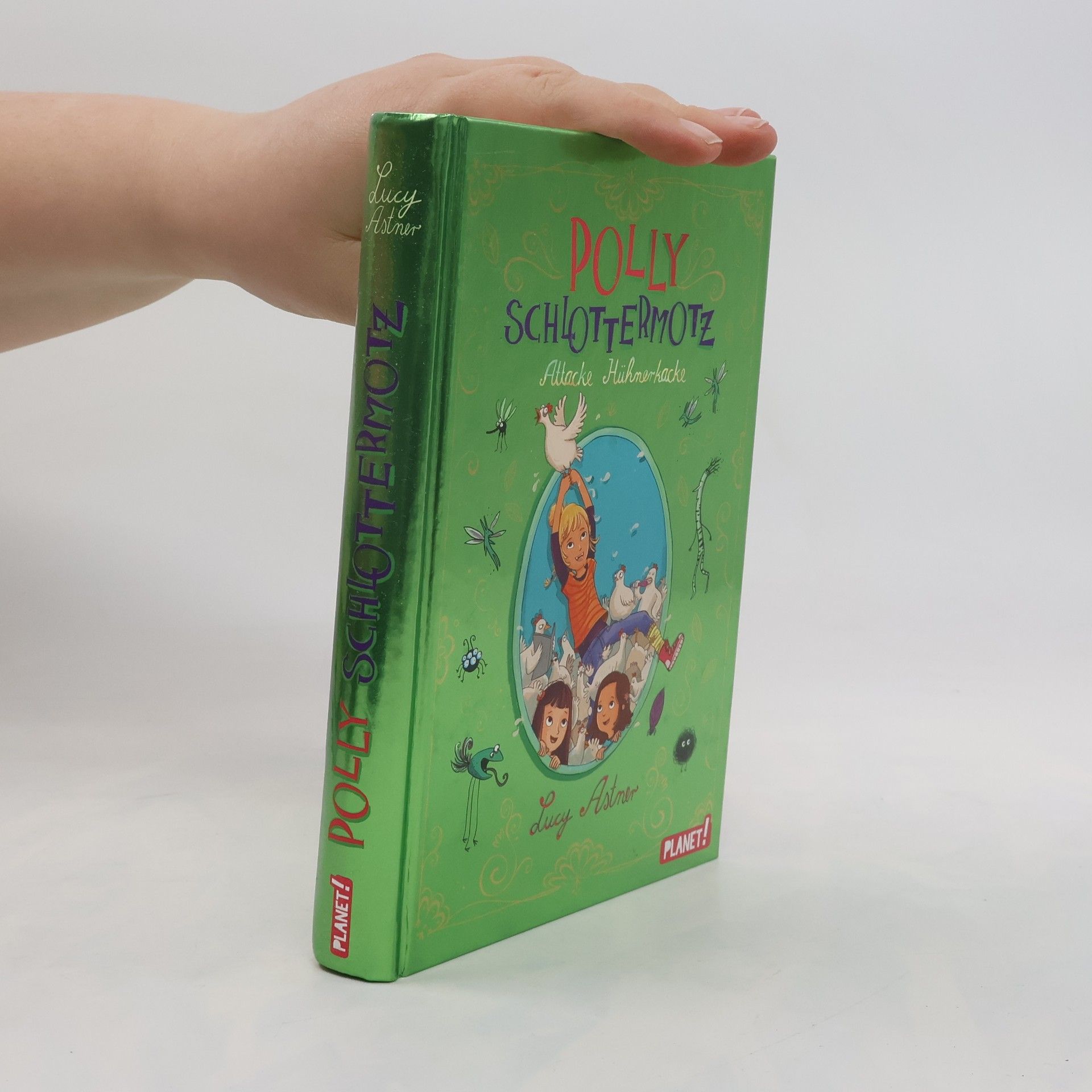 Lucy Astner Polly Schlottermotz - Attacke Hühnerkacke
