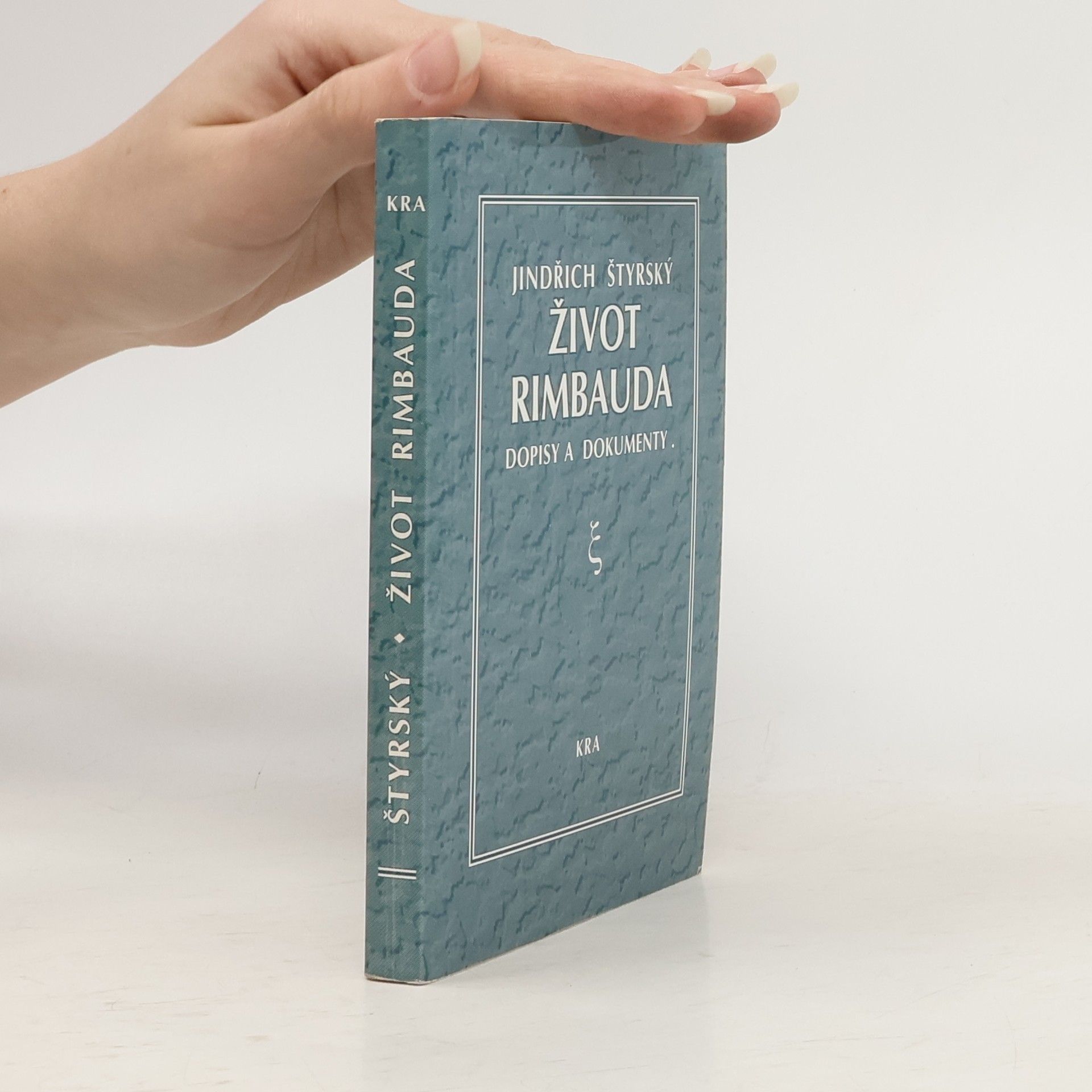 Jindřich Štyrský Život Rimbauda : Dopisy a dokumenty