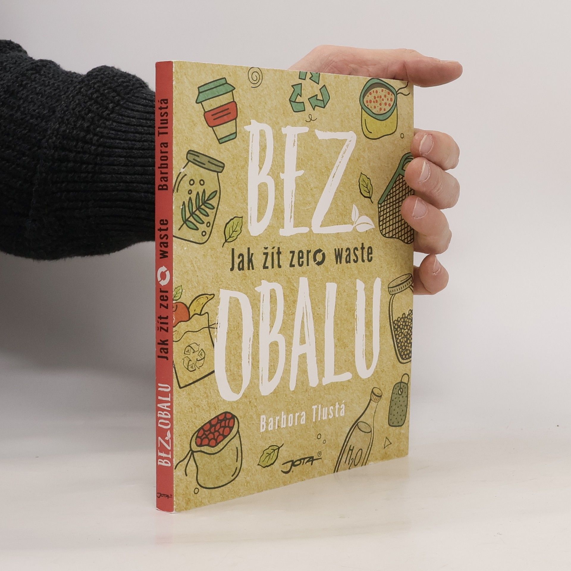 Barbora Tlustá Bez obalu. Jak žít zero waste