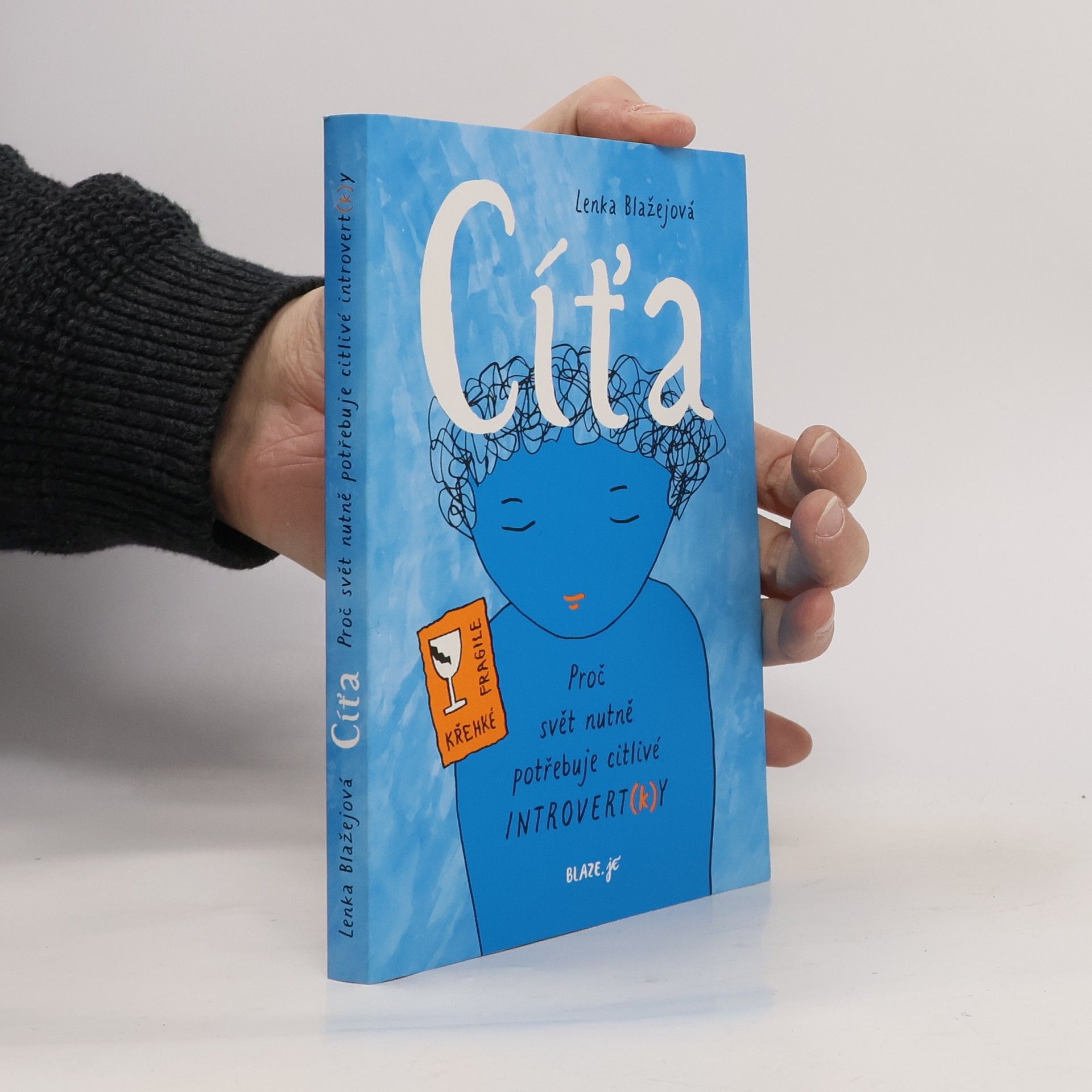 Lenka Blaze Cíťa : proč svět nutně potřebuje citlivé introvert(k)y