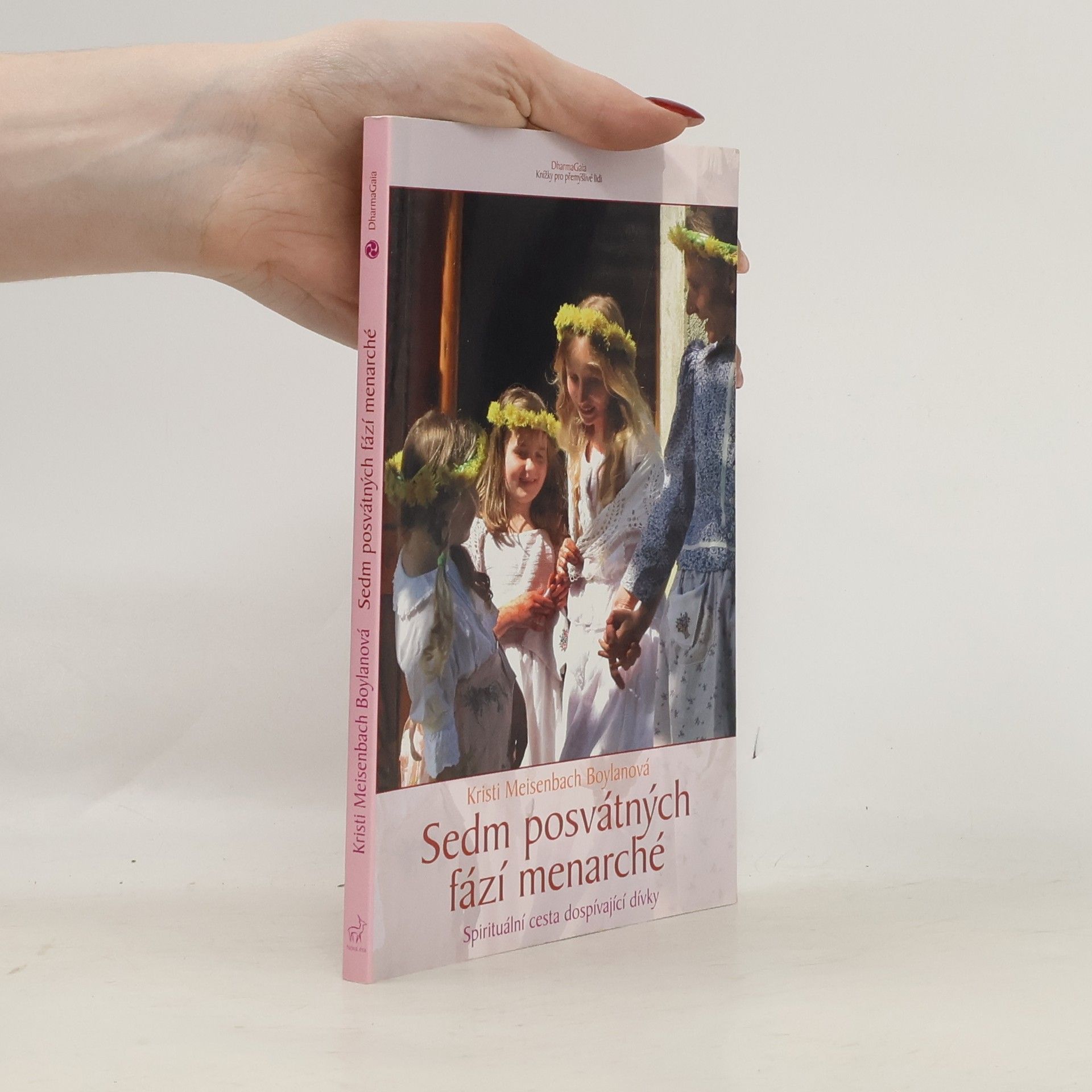 Kristi Meisenbach Boylan Sedm posvátných fází menarché : spirituální cesta dospívající dívky