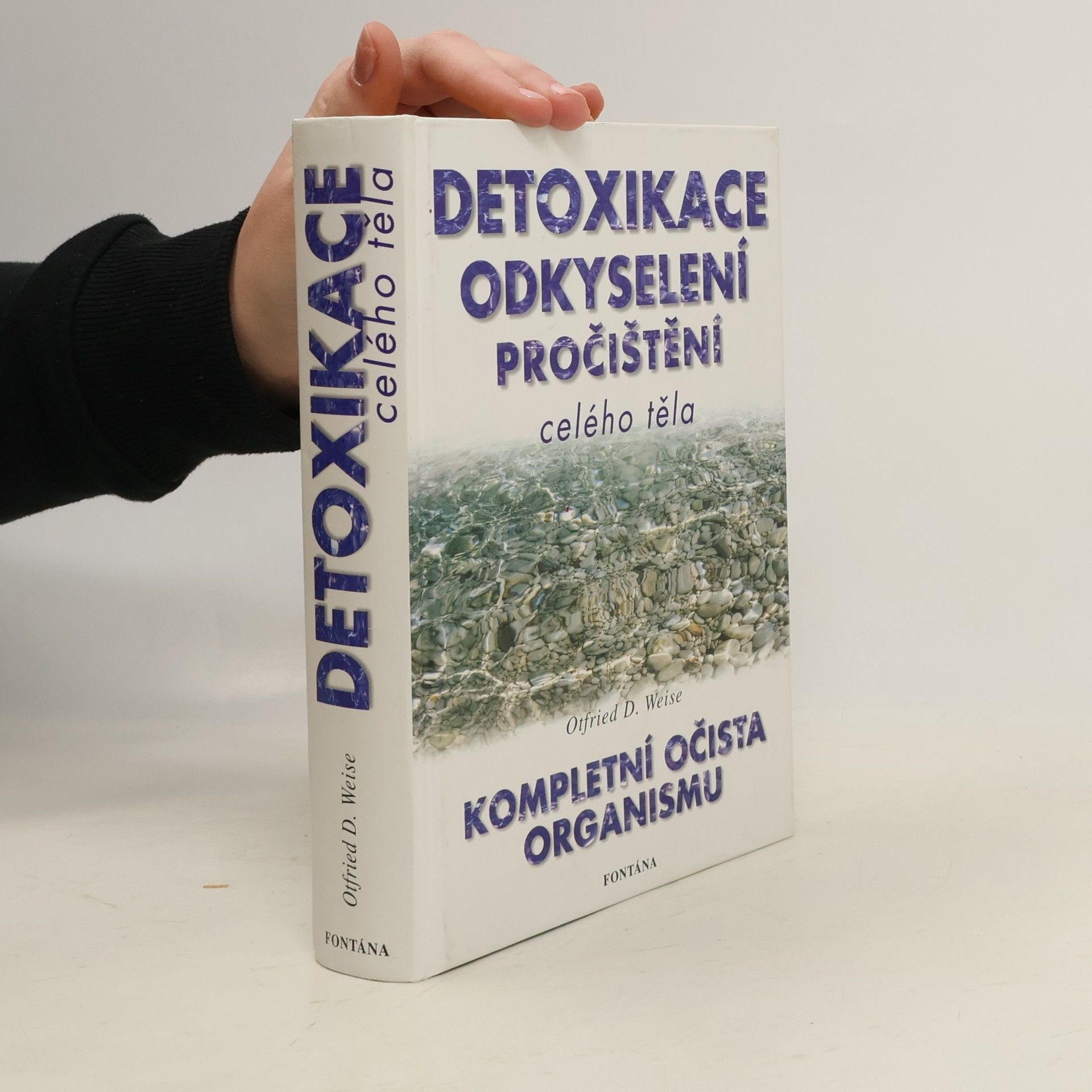 Otfried Weise Detoxikace, odkyselení, pročištění celého těla
