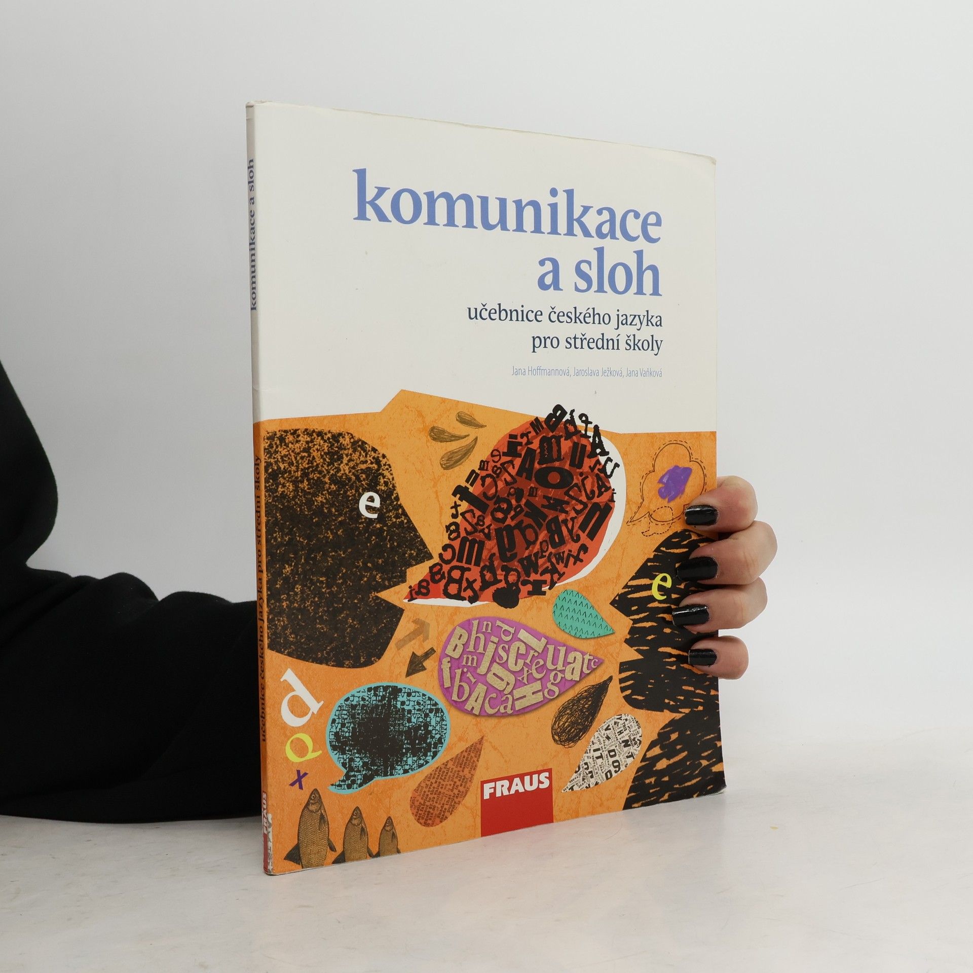 Jaroslava Ježková Učebnice českého jazyka pro střední školy. Komunikace a sloh