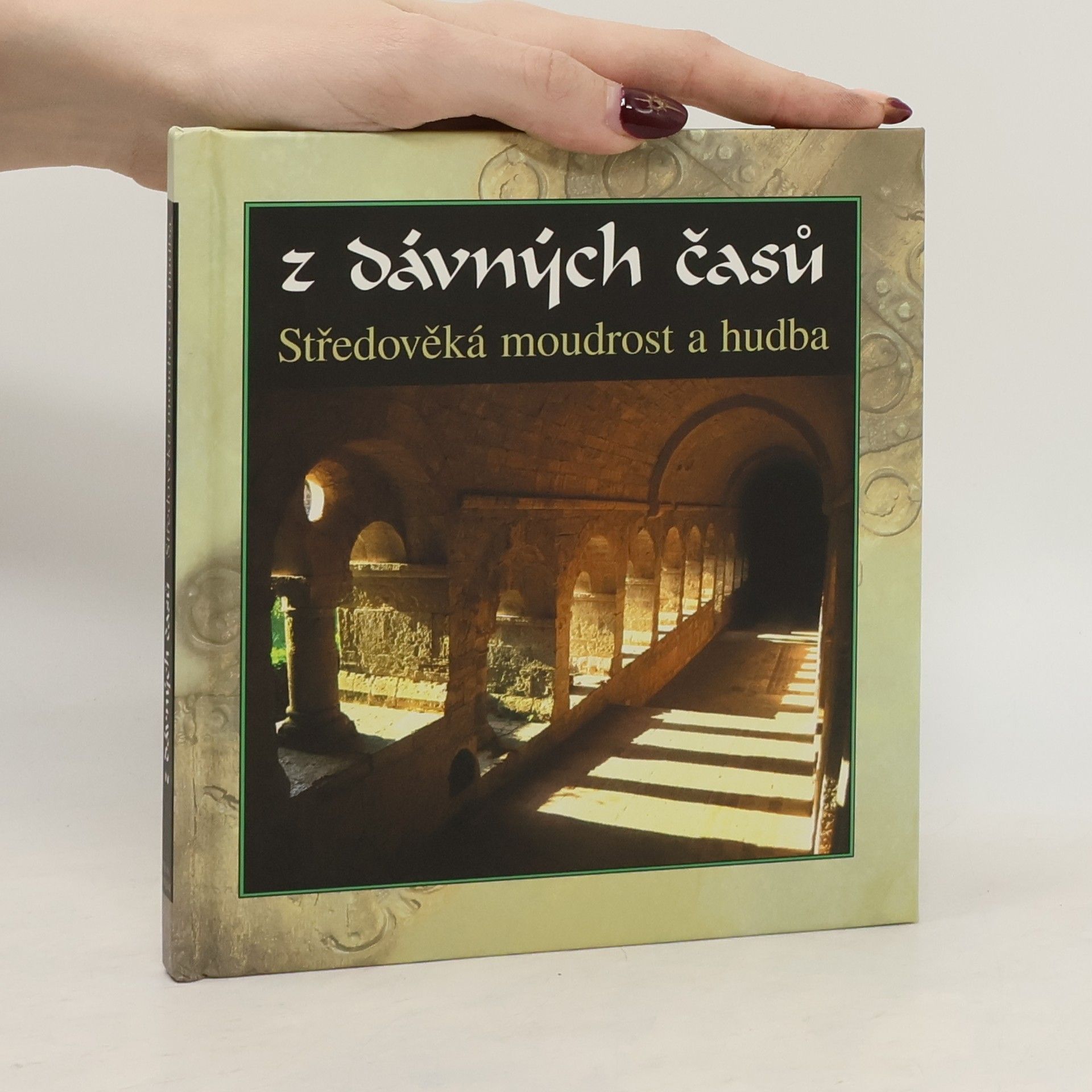 Autorenkollektiv Z dávných časů. Středověká moudrost a hudba