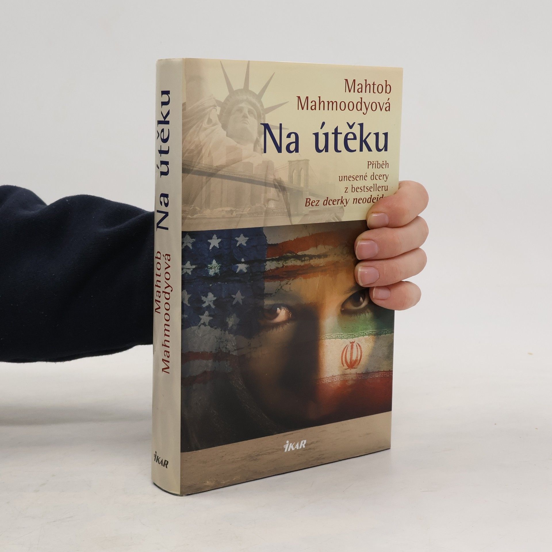 Mahtob Mahmoody Na útěku. Příběh unesené dcery z bestselleru Bez dcerky neodejdu