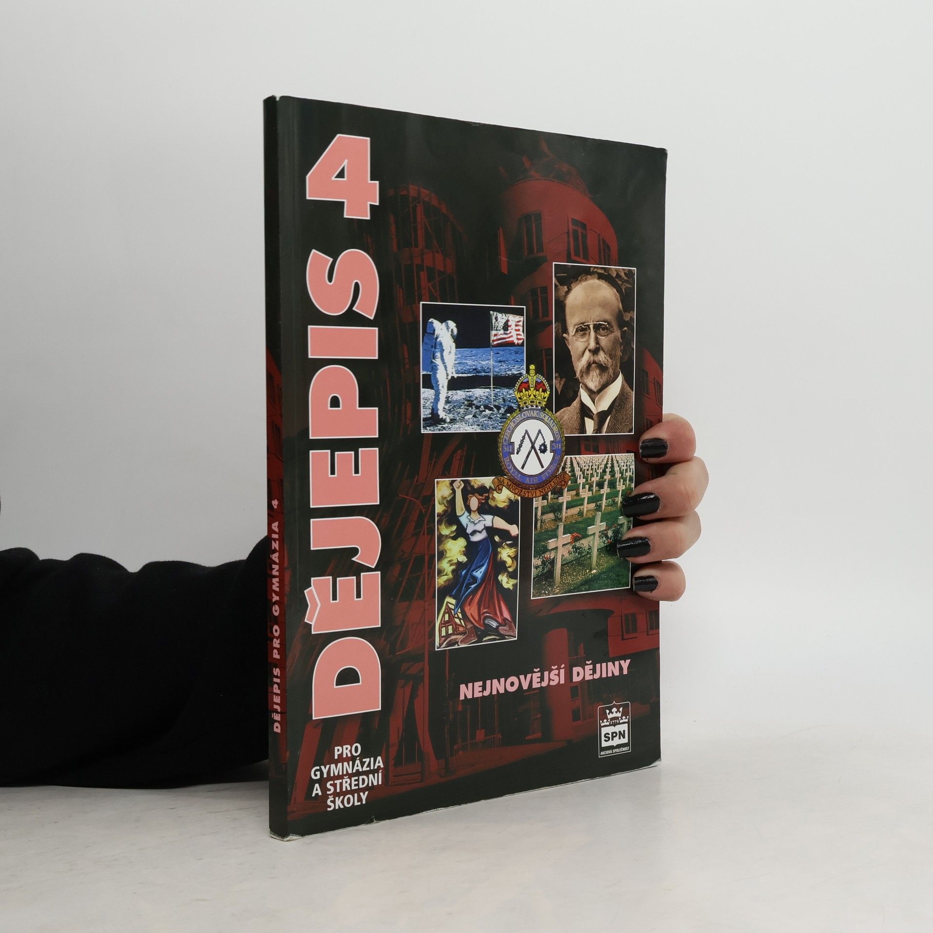 kolektiv Dějepis pro gymnázia a střední školy. 4 - Nejnovější dějiny