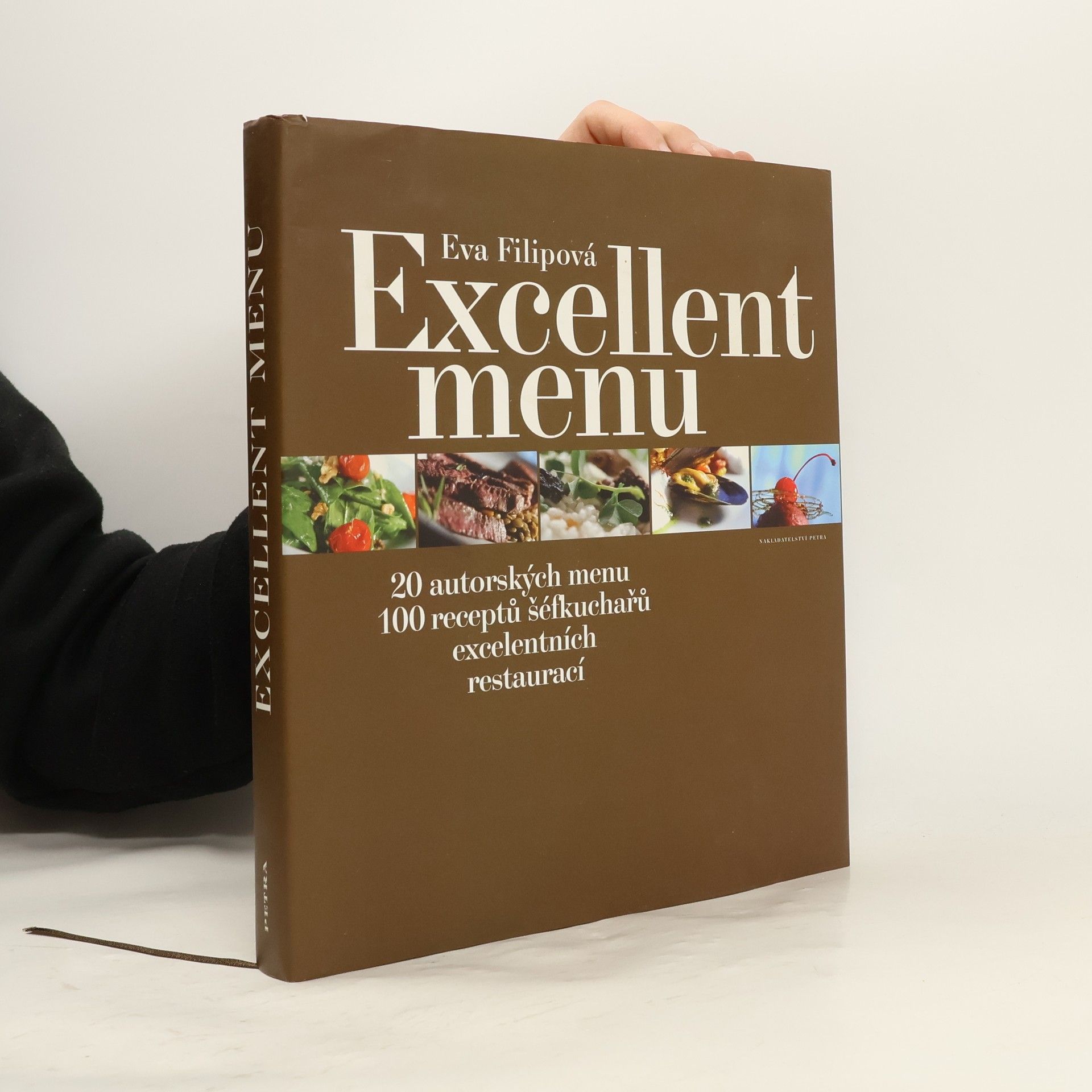 Eva Filipová Excellent menu : 20 autorských menu : 100 receptů šéfkuchařů excelentních restaurací