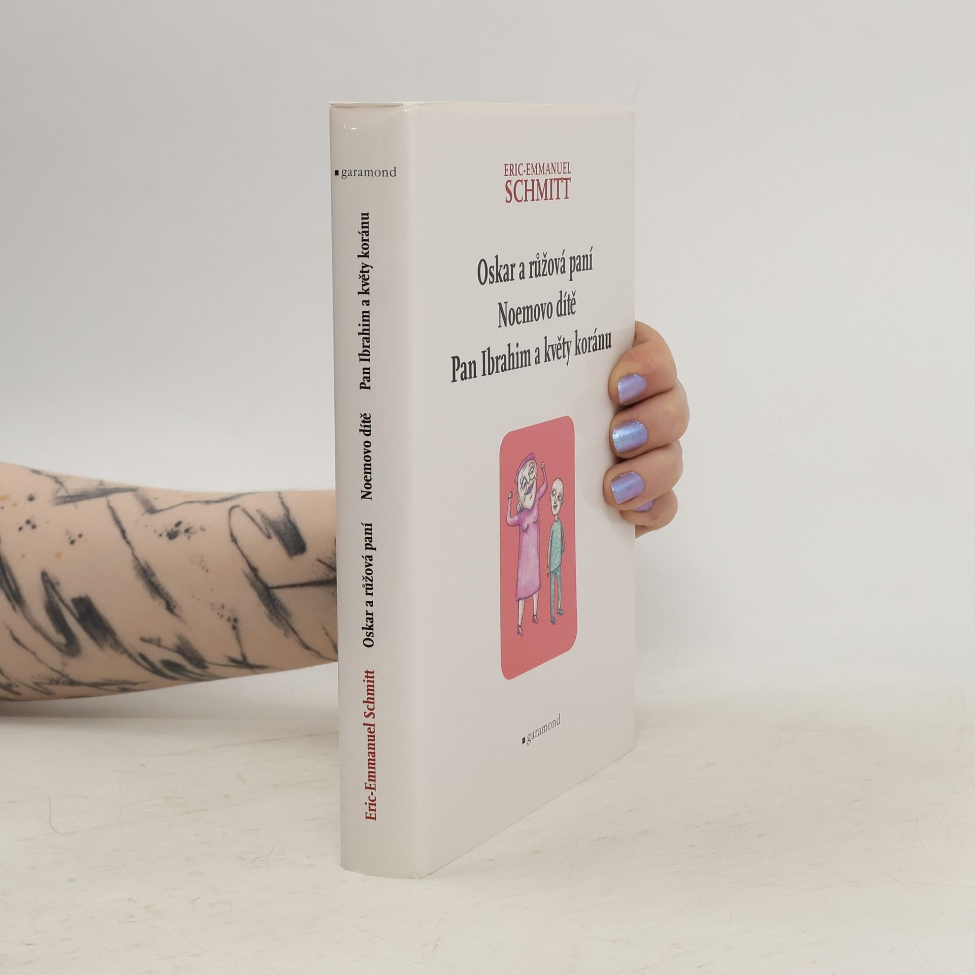 Eric Emmanuel Schmitt Oskar a růžová paní. Noemovo dítě. Pan Ibrahim a květy koránu