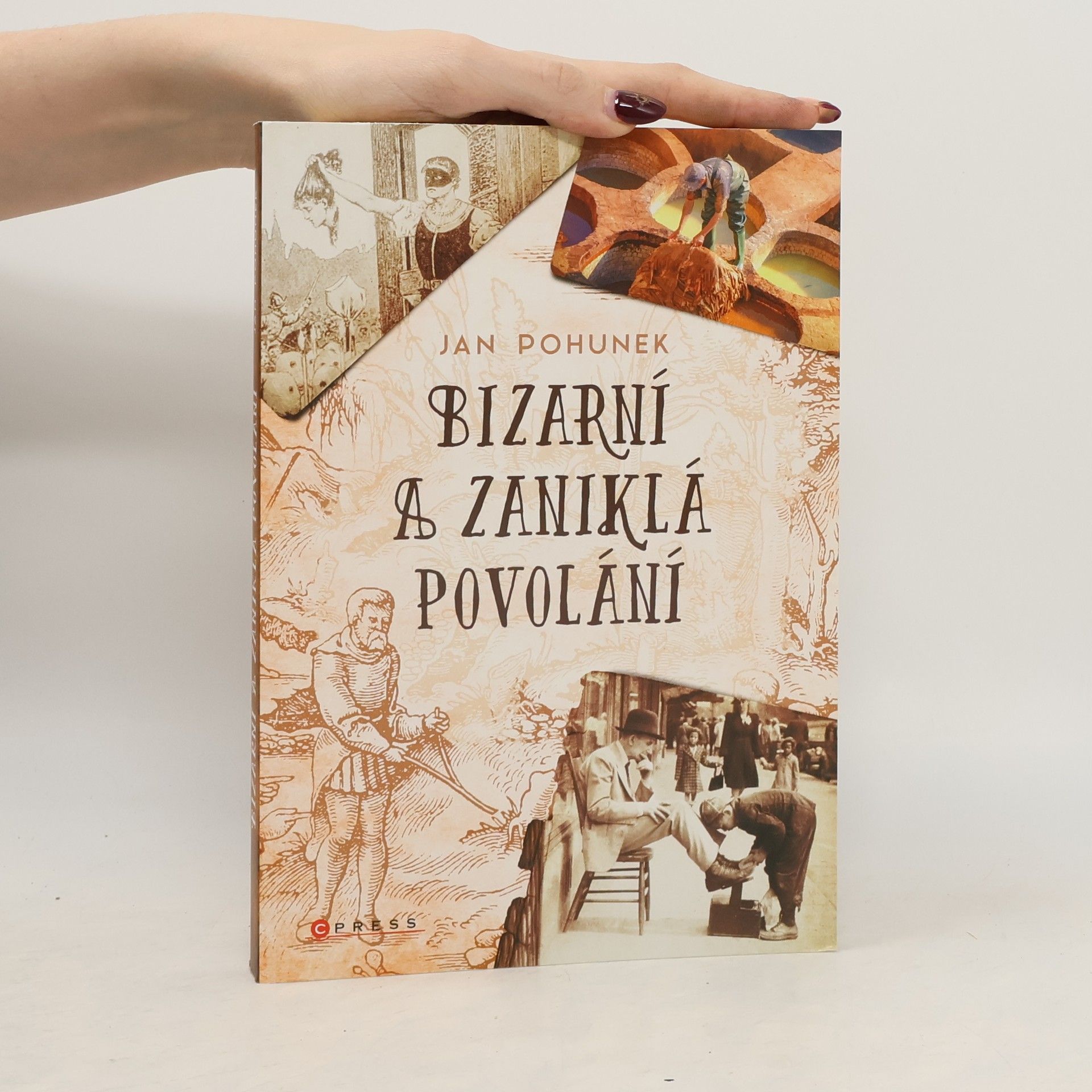 Jan Pohunek Bizarní a zaniklá povolání