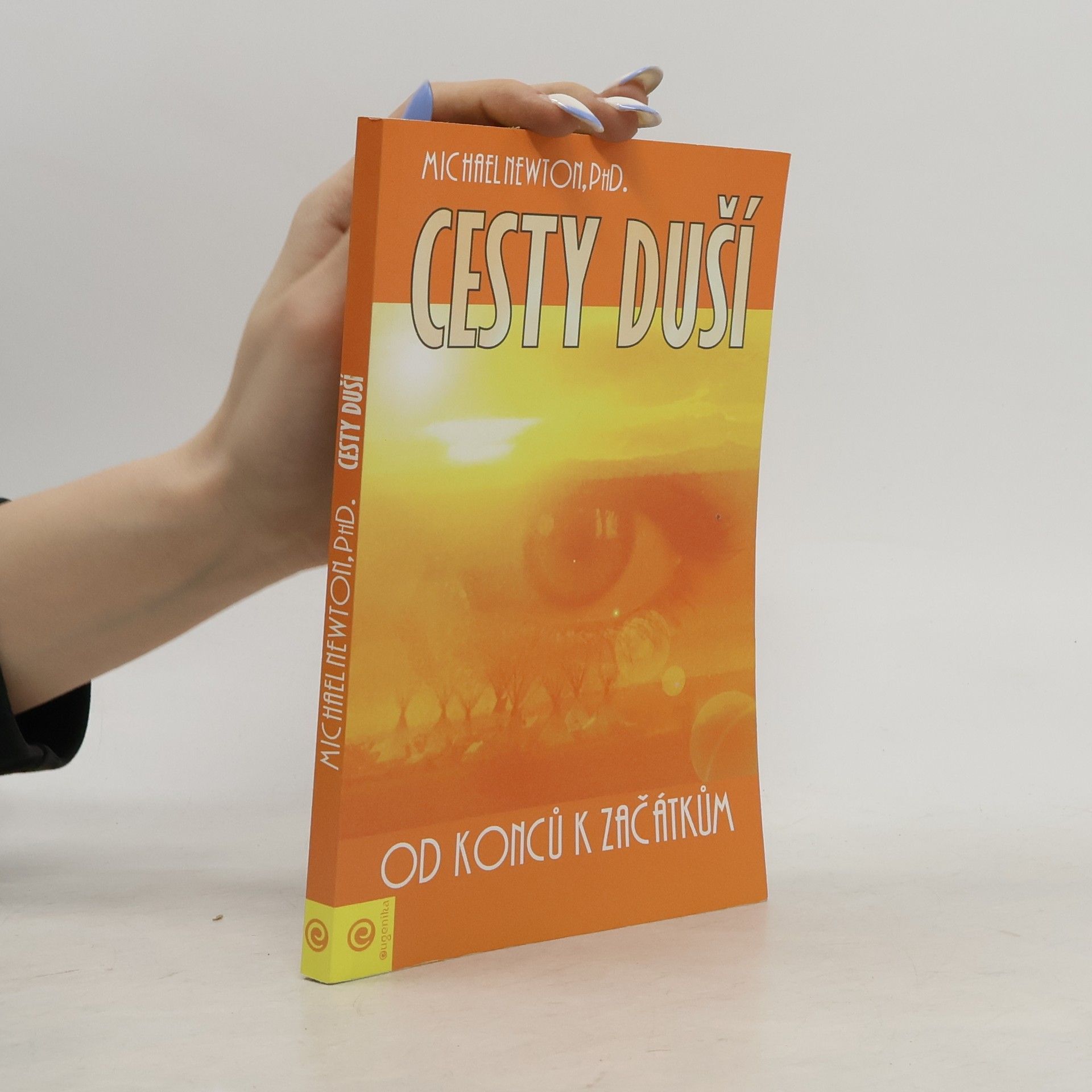 Michael Newton Cesty duší. Od konců k začátkům