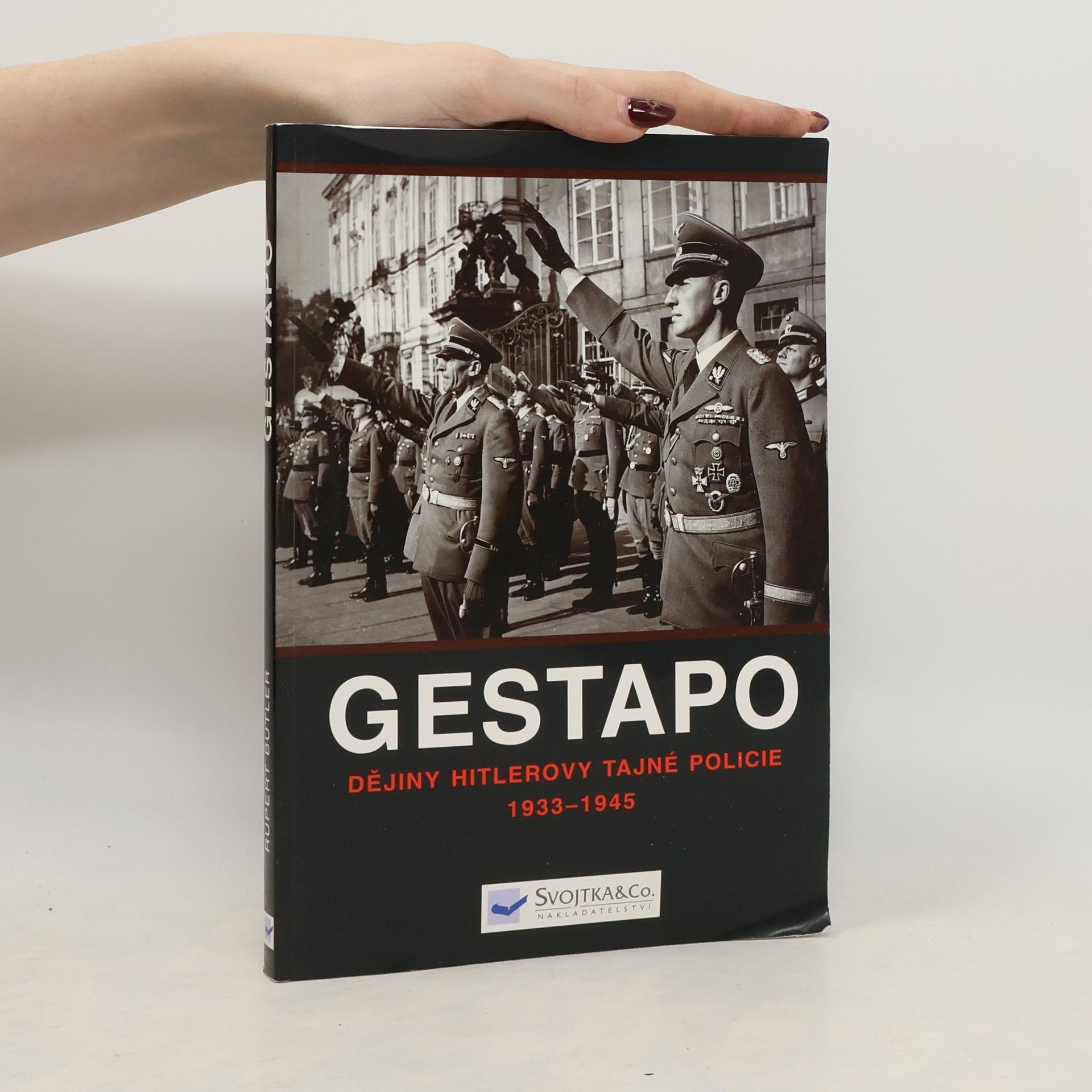 Rupert Butler Gestapo: Dějiny Hitlerovy tajné policie 1933-45