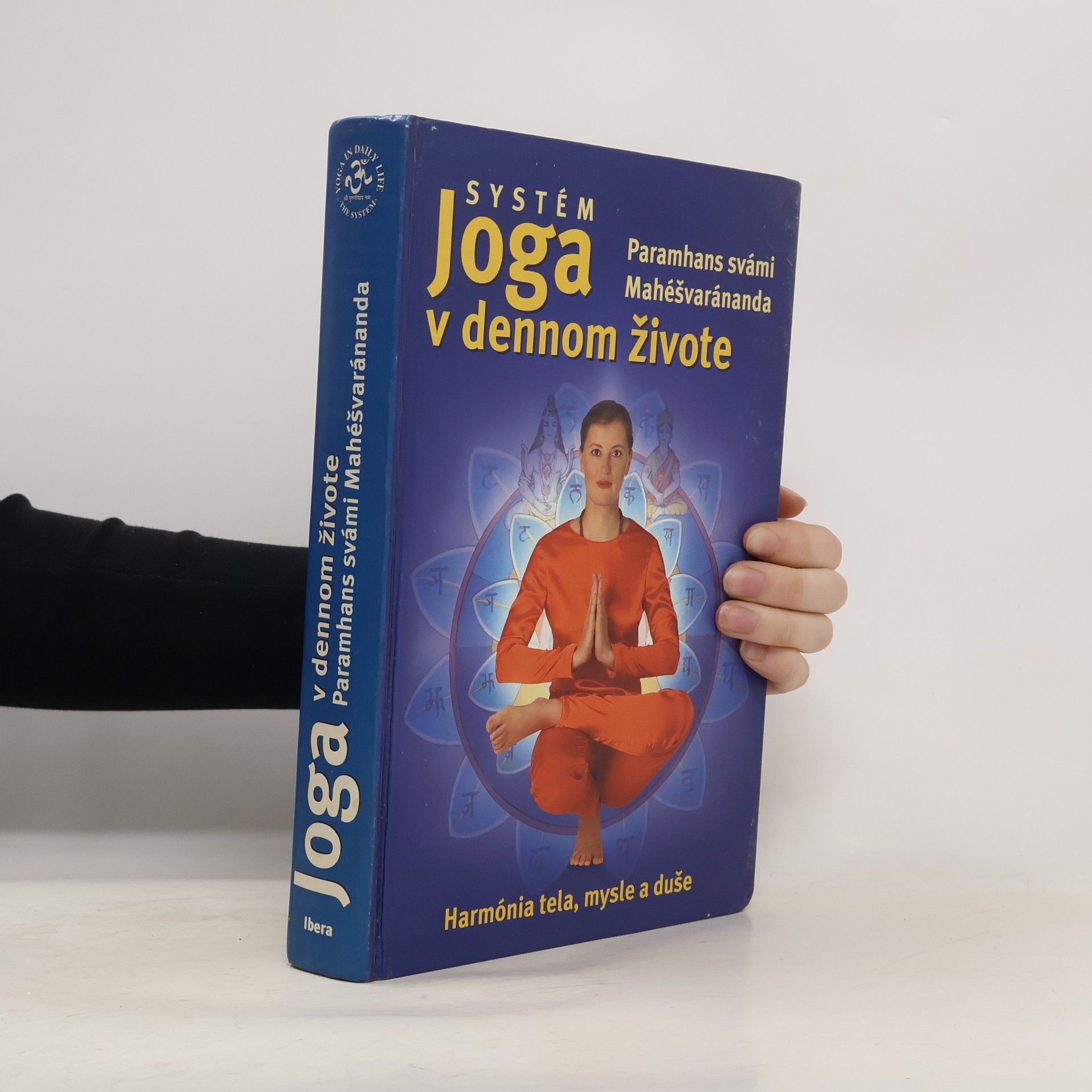 Višvaguru Mahéšvaránanda Systém Joga v dennom živote - harmónia tela mysle a duše