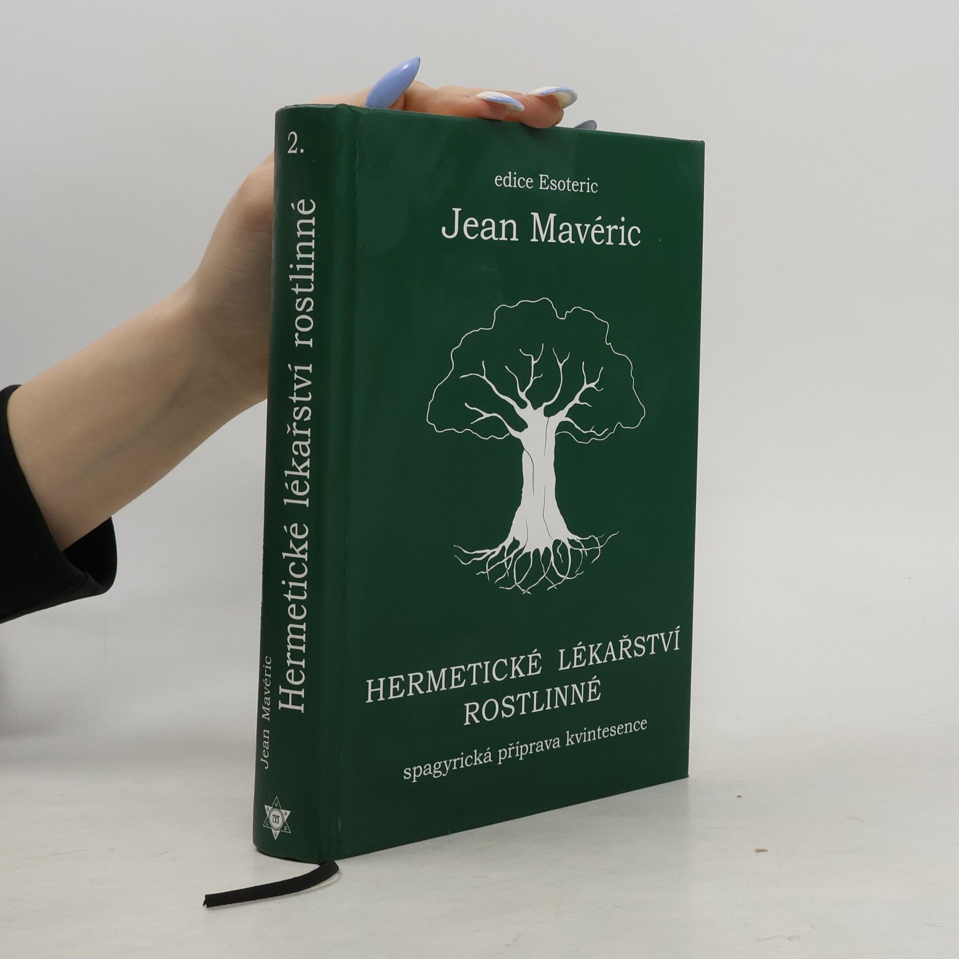 Jean Mavéric Hermetické lékařství rostlinné : spagyrická příprava kvintesence