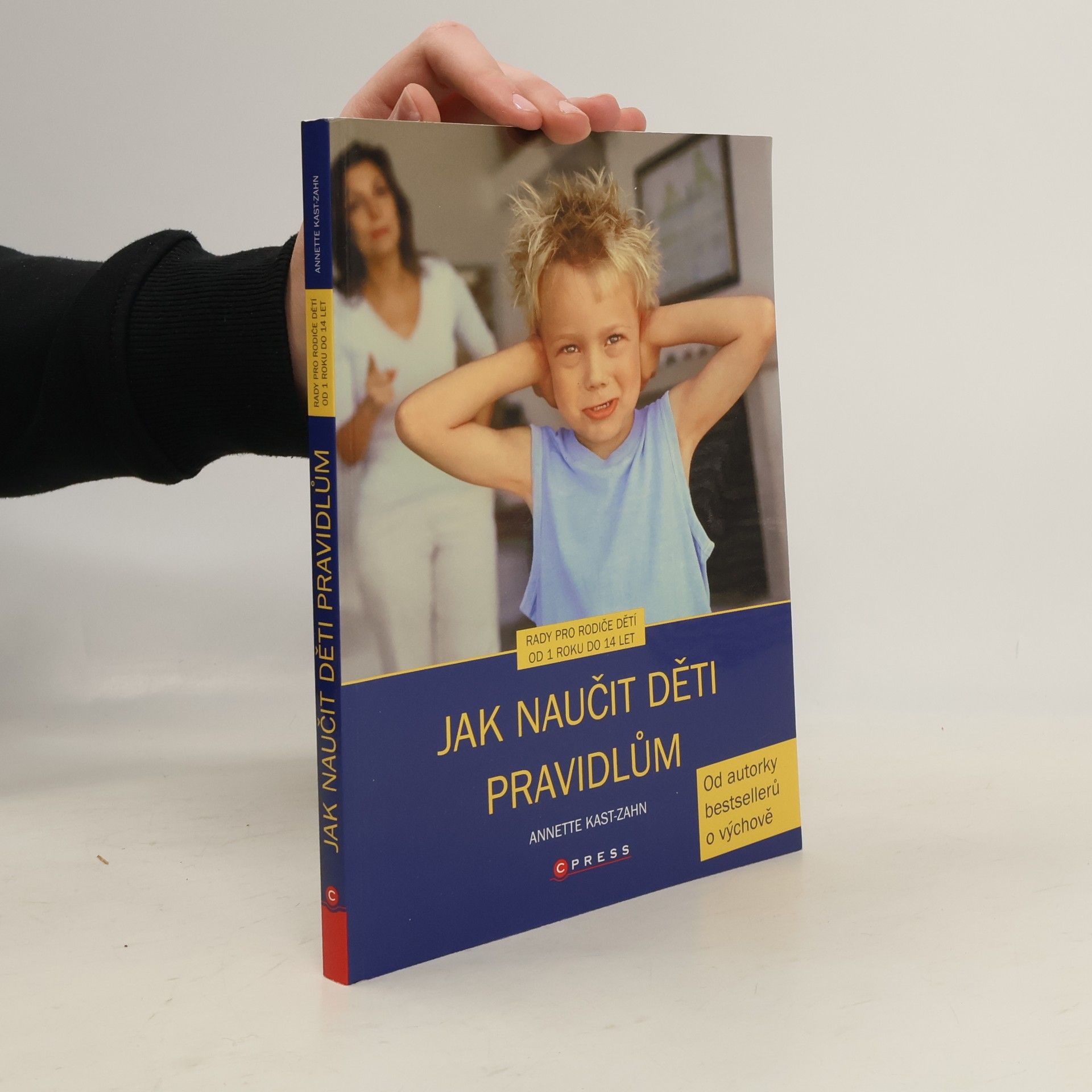 Annette Kast-Zahn Jak naučit děti pravidlům.