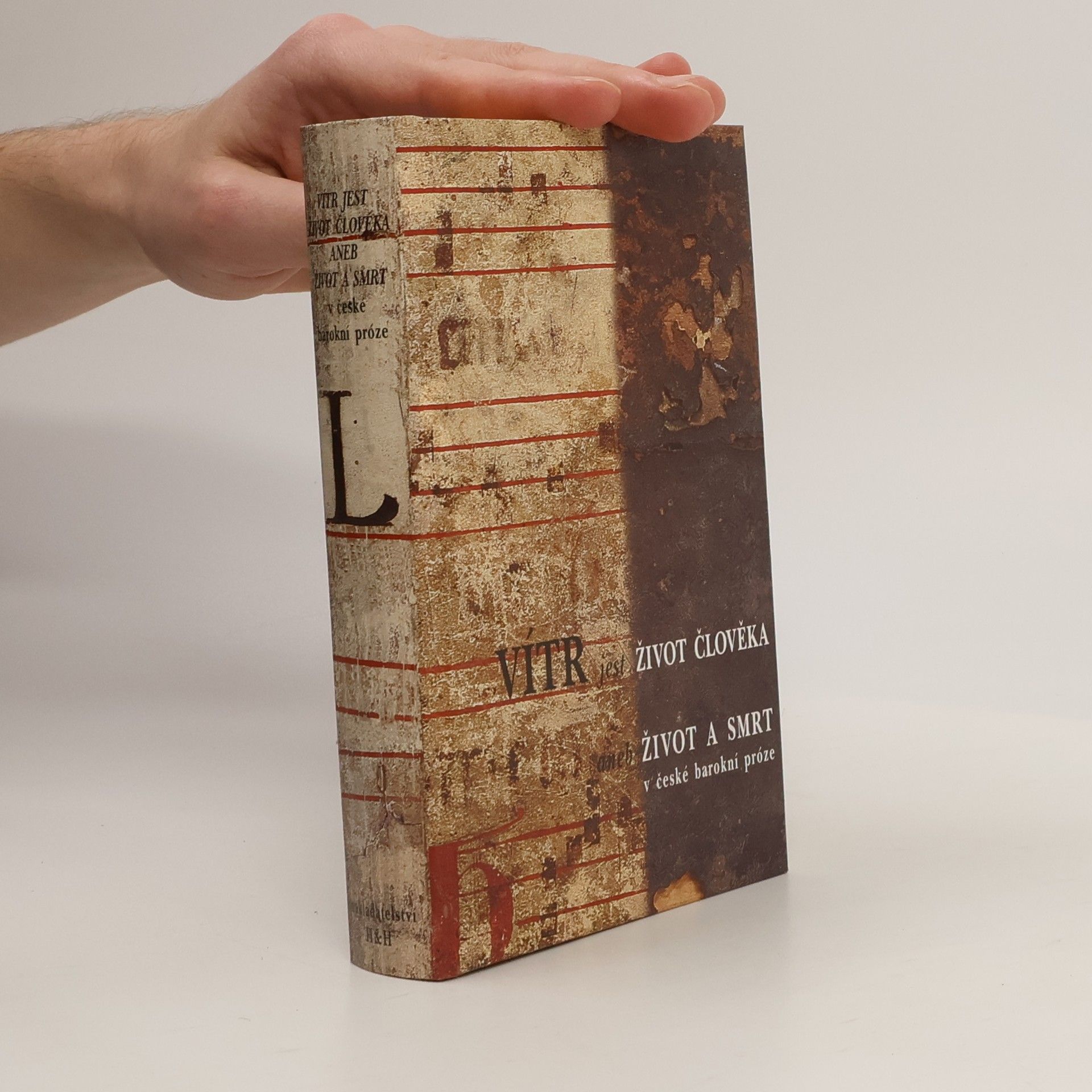 Miloš Sládek Vítr jest život člověka aneb Život a smrt v české barokní próze