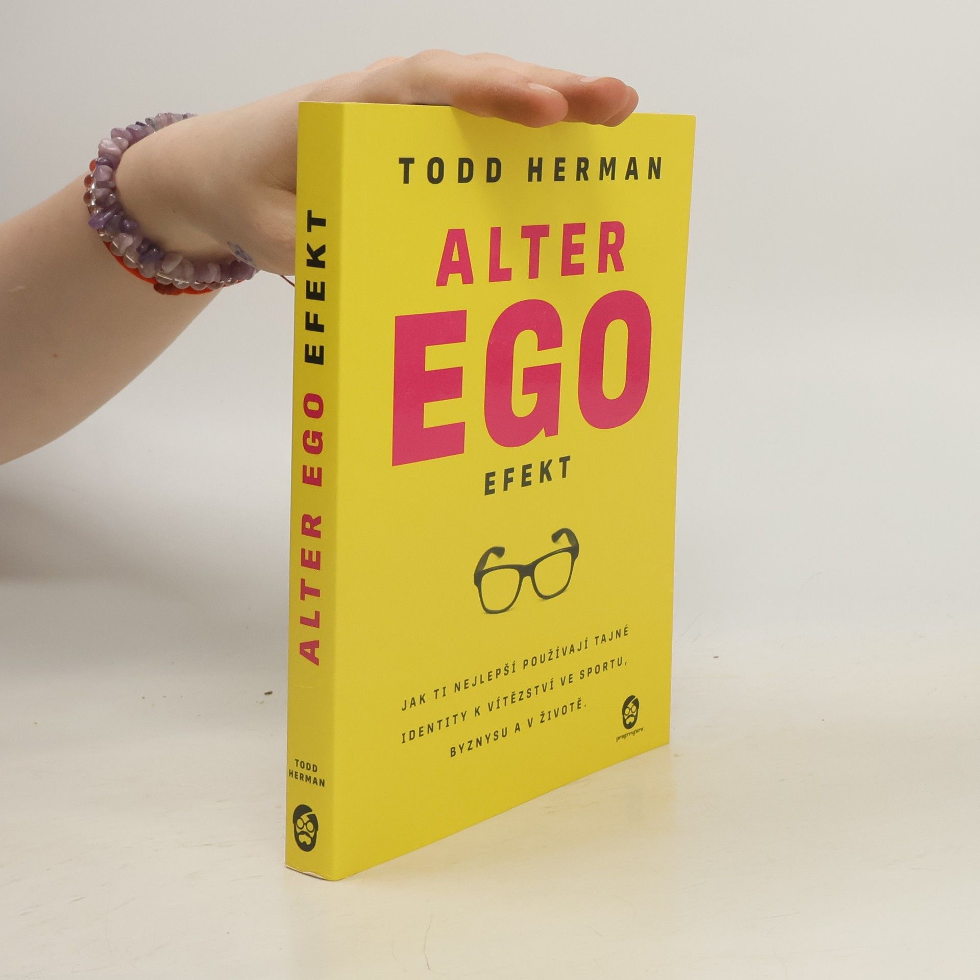 Todd Herman Alter ego efekt : jak ti nejlepší používají tajné identity k vítězství ve sportu, byznysu a v životě